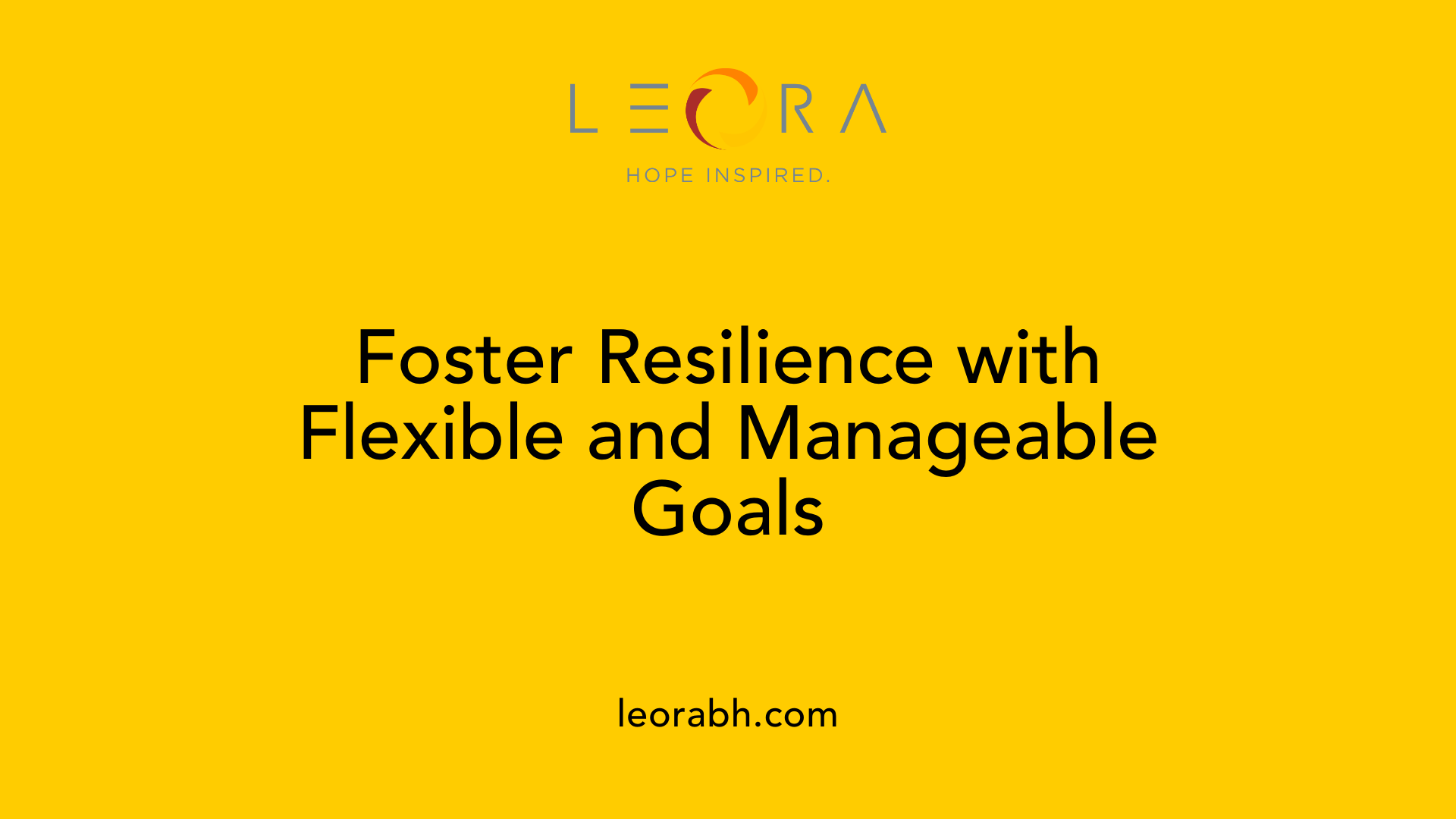 Foster Resilience with Flexible and Manageable Goals