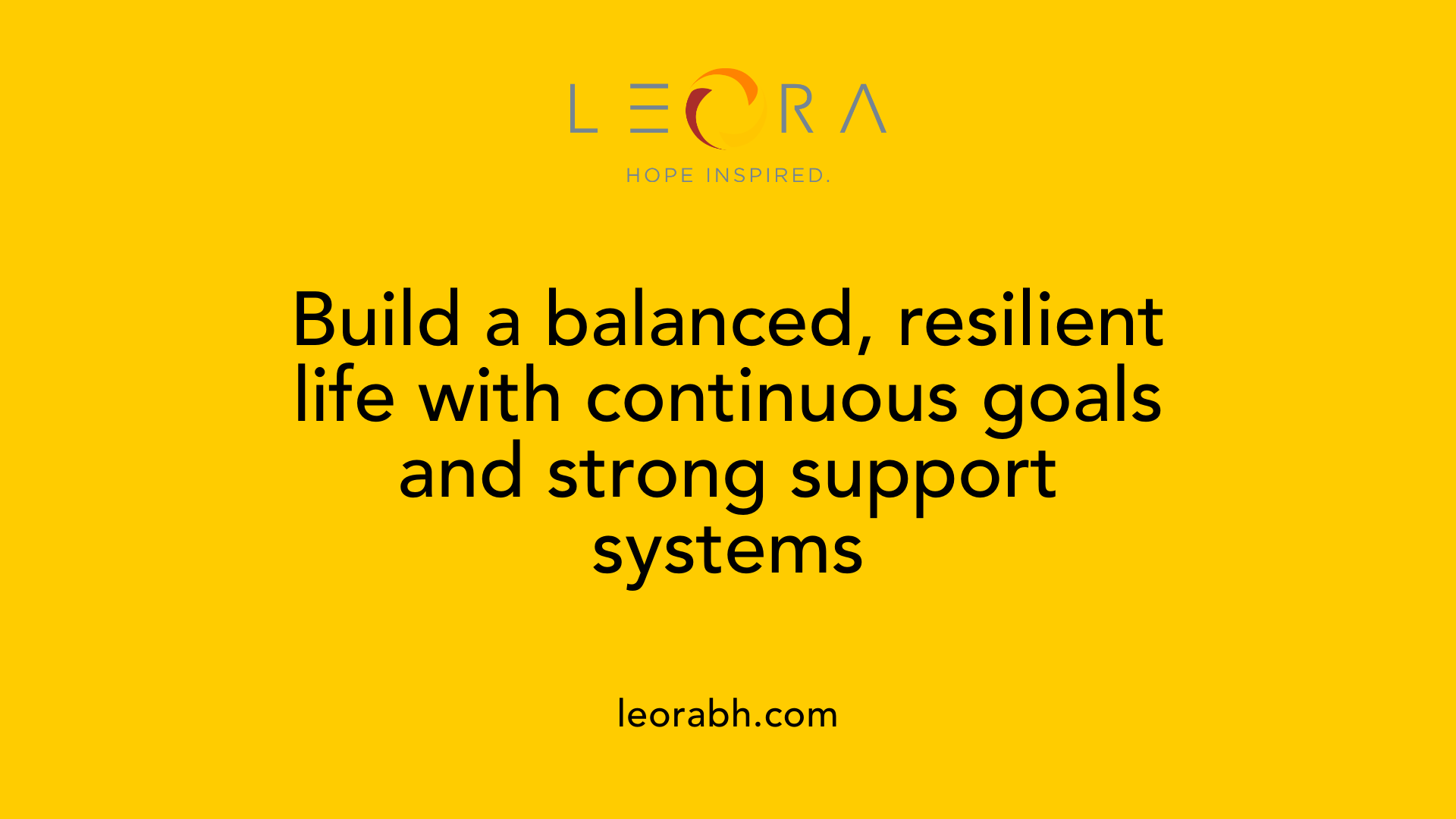 Build a balanced, resilient life with continuous goals and strong support systems