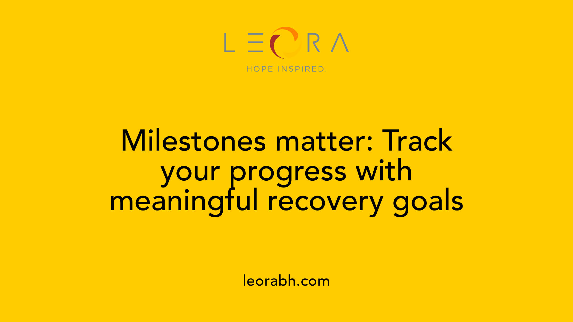 Milestones matter: Track your progress with meaningful recovery goals