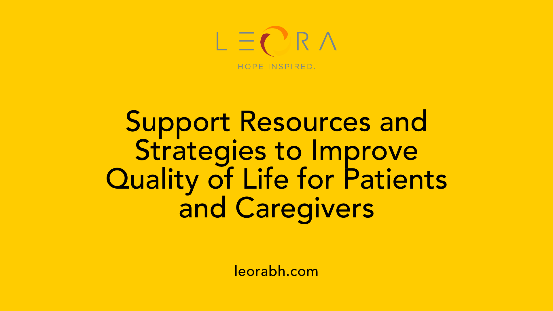 Support Resources and Strategies to Improve Quality of Life for Patients and Caregivers