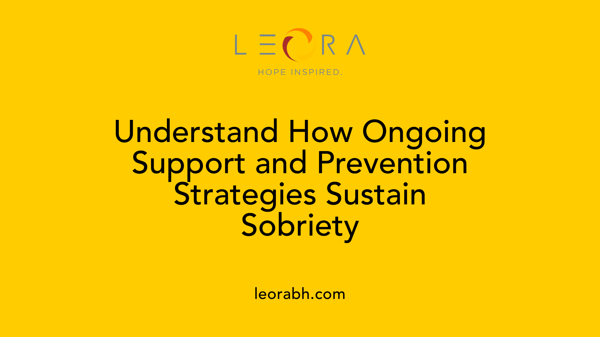 Understand How Ongoing Support and Prevention Strategies Sustain Sobriety