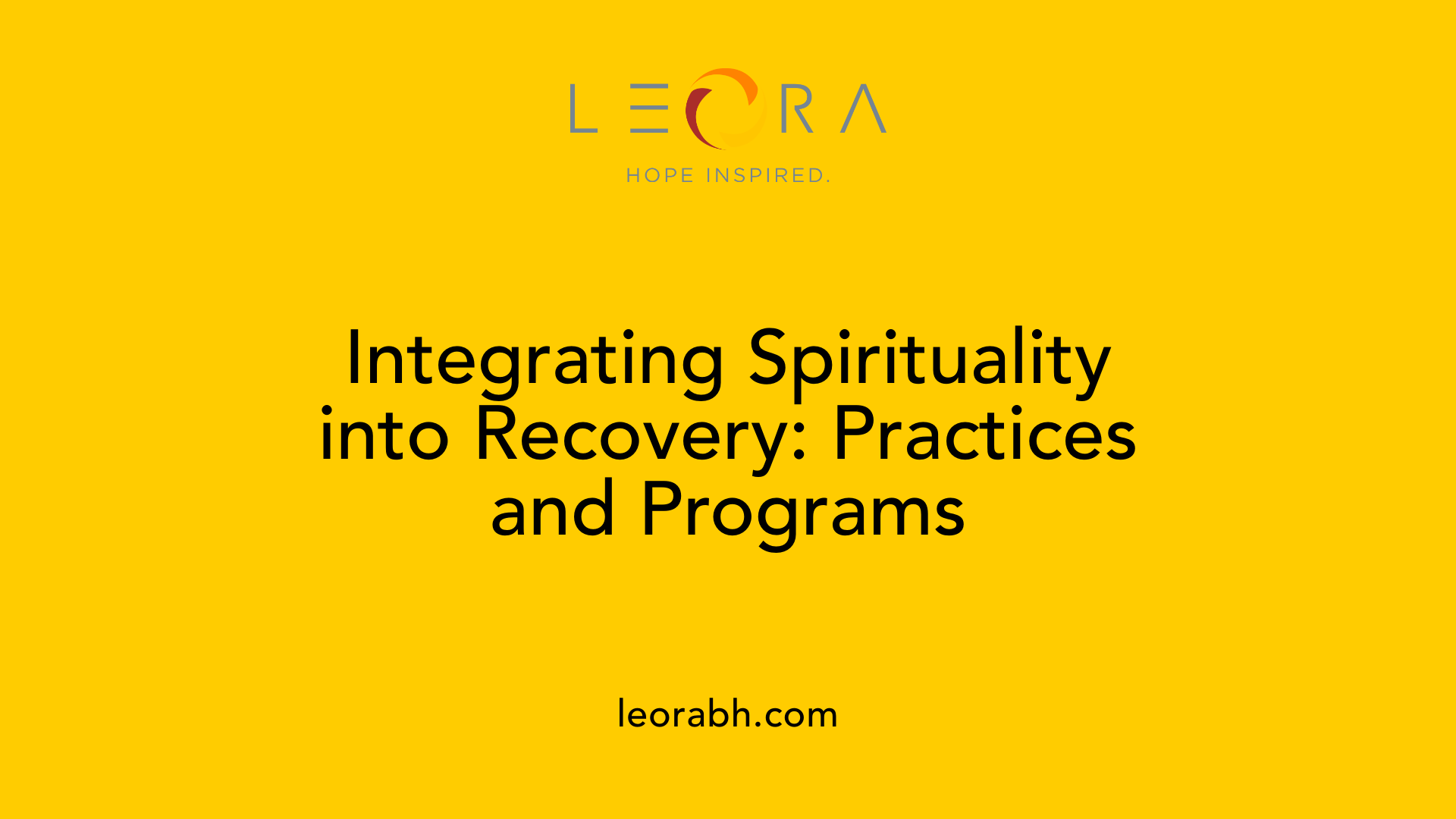 Integrating Spirituality into Recovery: Practices and Programs
