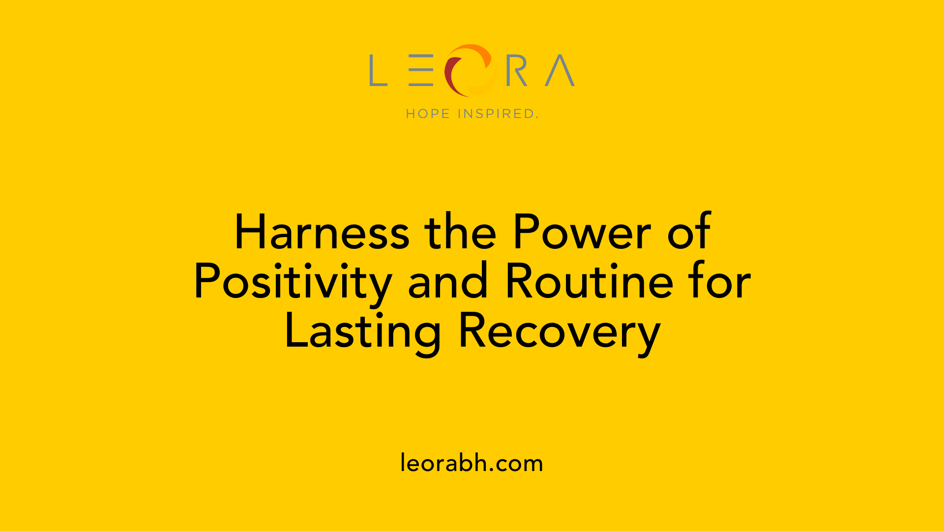 Harness the Power of Positivity and Routine for Lasting Recovery