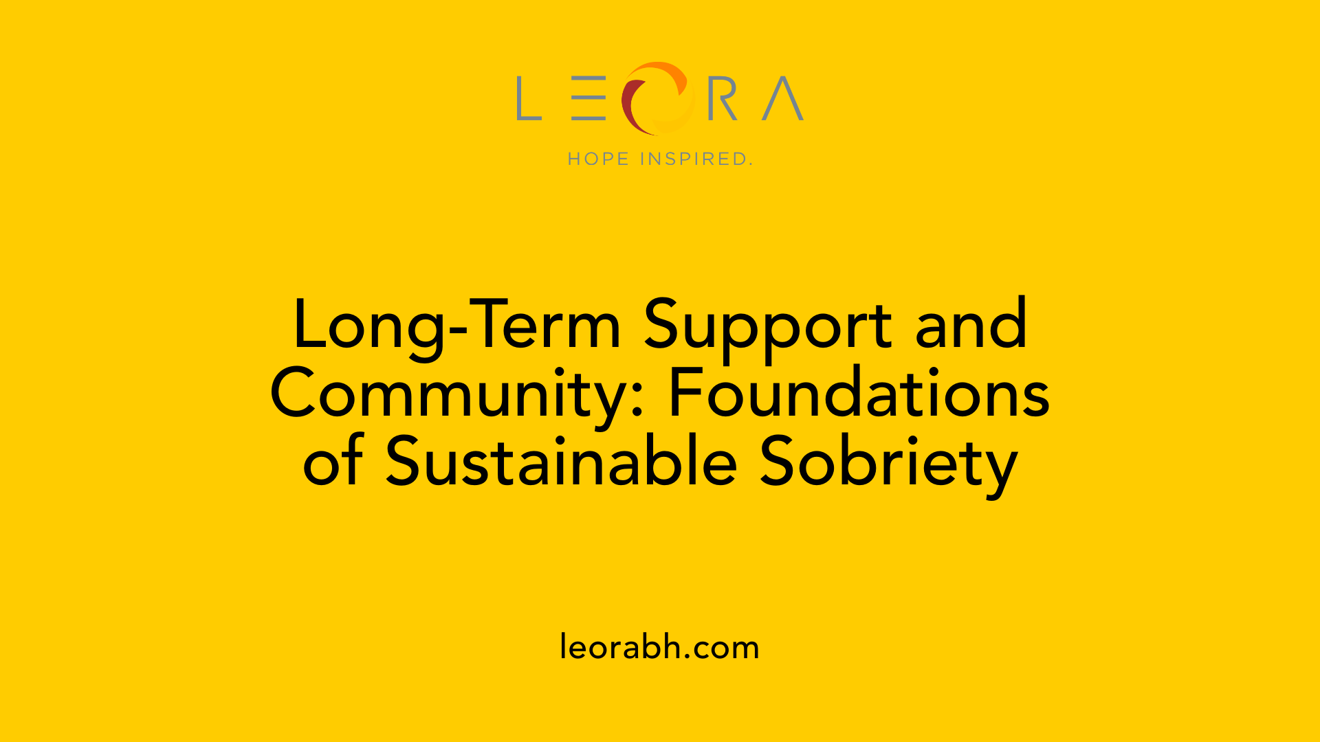 Long-Term Support and Community: Foundations of Sustainable Sobriety