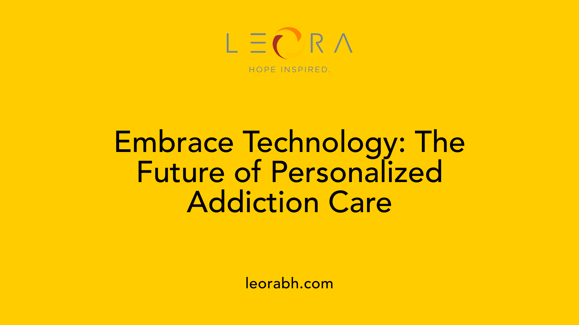 Embrace Technology: The Future of Personalized Addiction Care