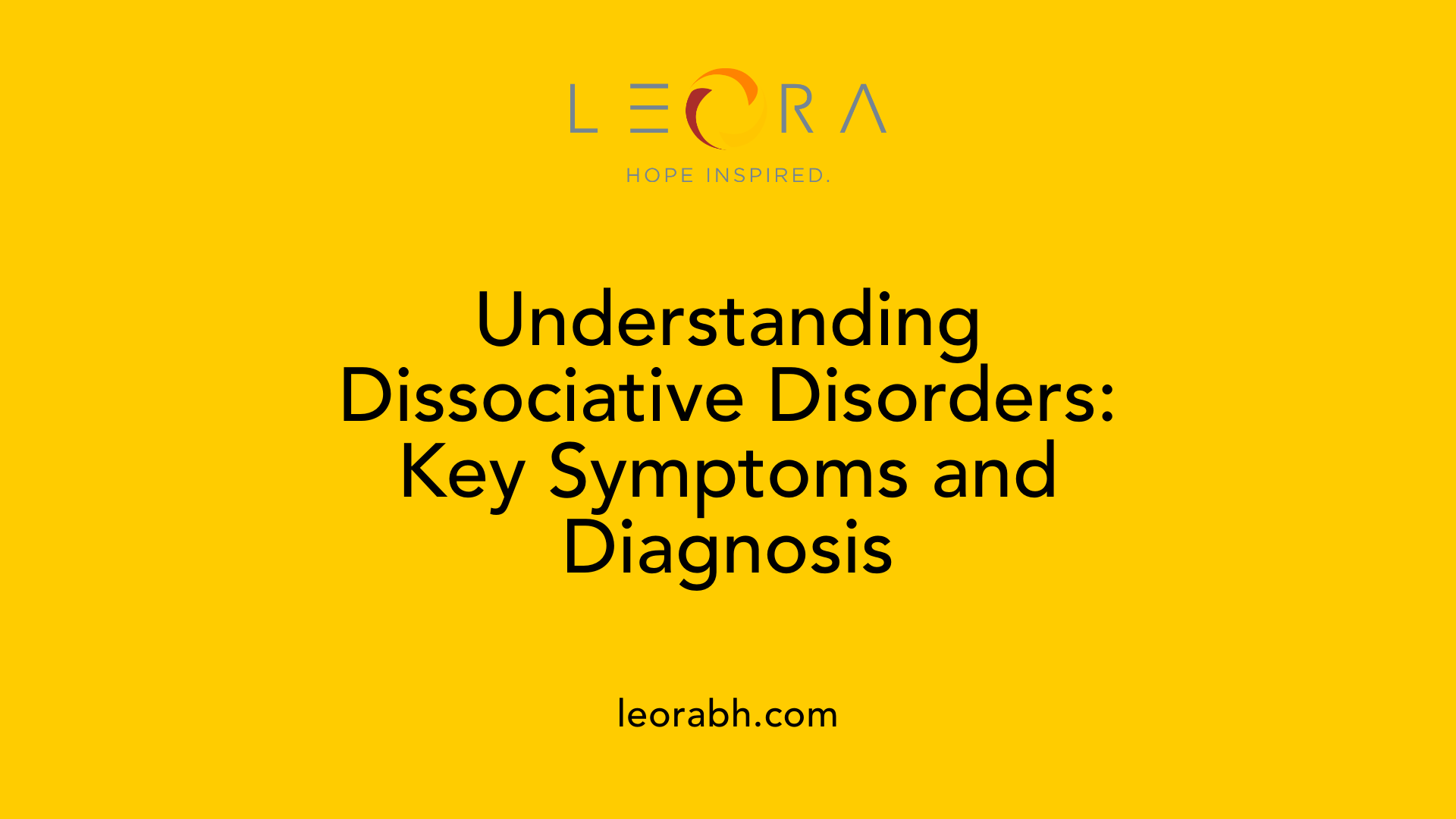 Understanding Dissociative Disorders: Key Symptoms and Diagnosis