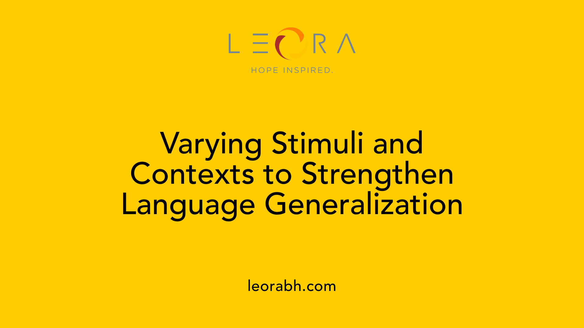 Varying Stimuli and Contexts to Strengthen Language Generalization