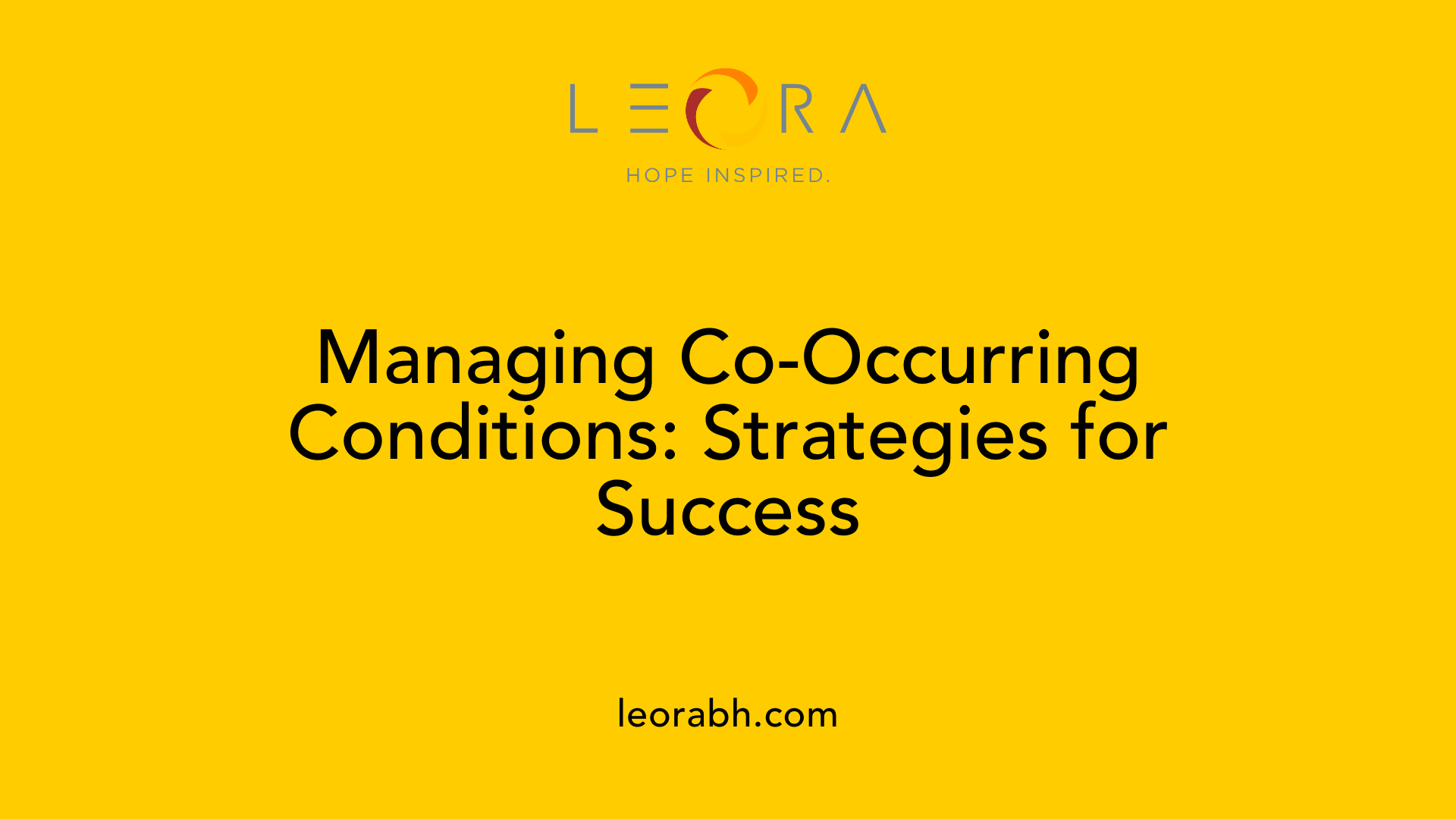 Managing Co-Occurring Conditions: Strategies for Success