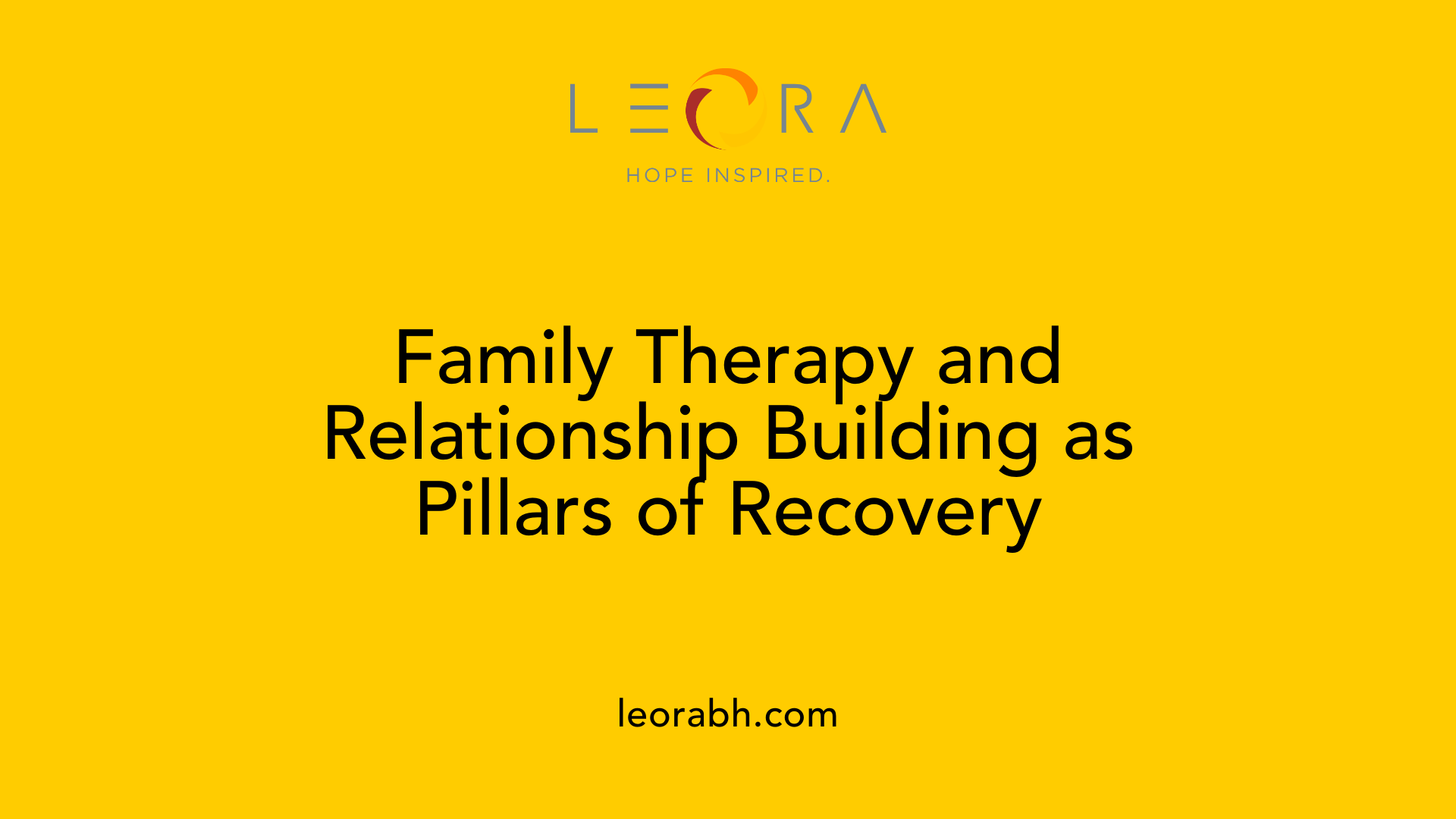 Family Therapy and Relationship Building as Pillars of Recovery
