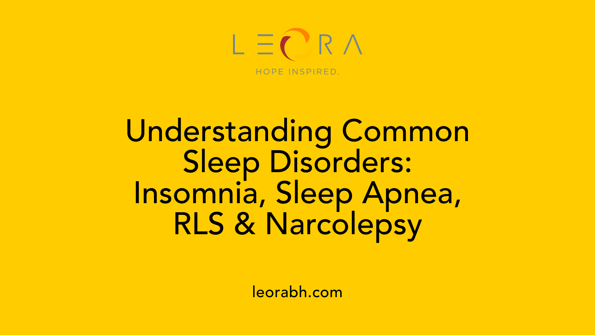 Understanding Common Sleep Disorders: Insomnia, Sleep Apnea, RLS &amp; Narcolepsy