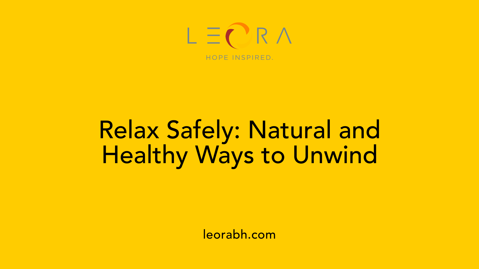 Relax Safely: Natural and Healthy Ways to Unwind