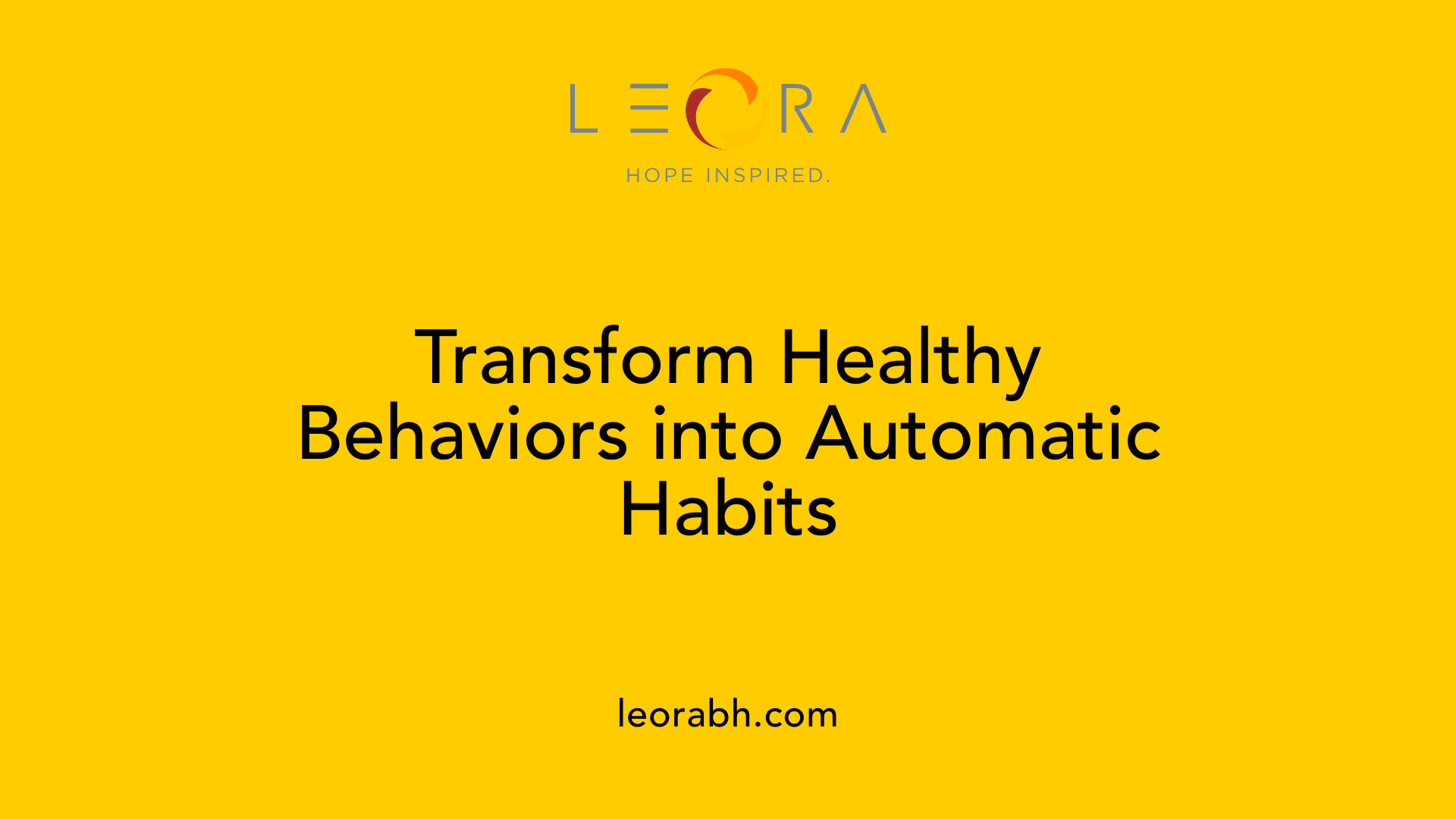 Transform Healthy Behaviors into Automatic Habits