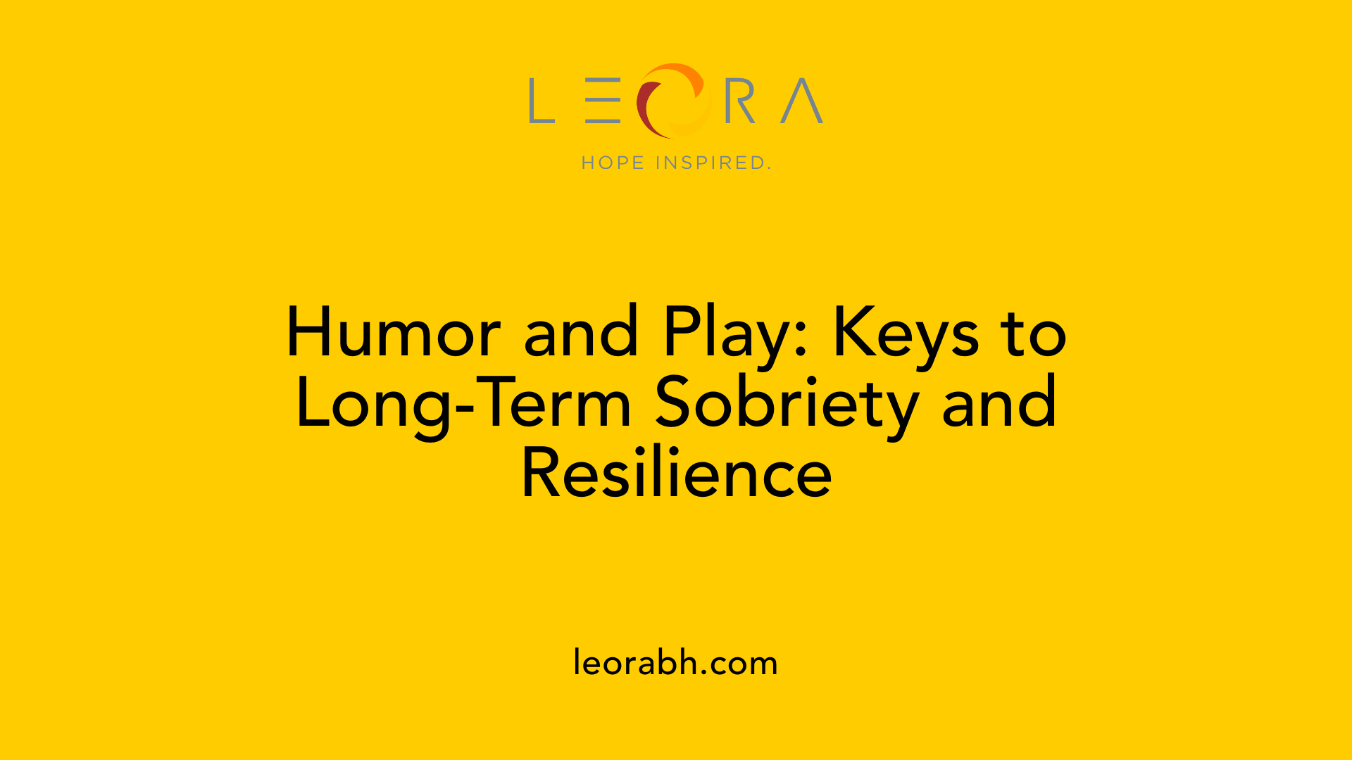 Humor and Play: Keys to Long-Term Sobriety and Resilience