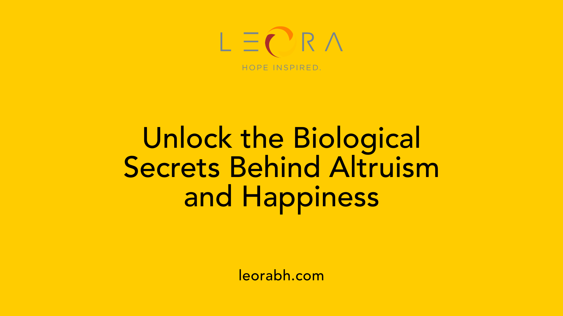 Unlock the Biological Secrets Behind Altruism and Happiness