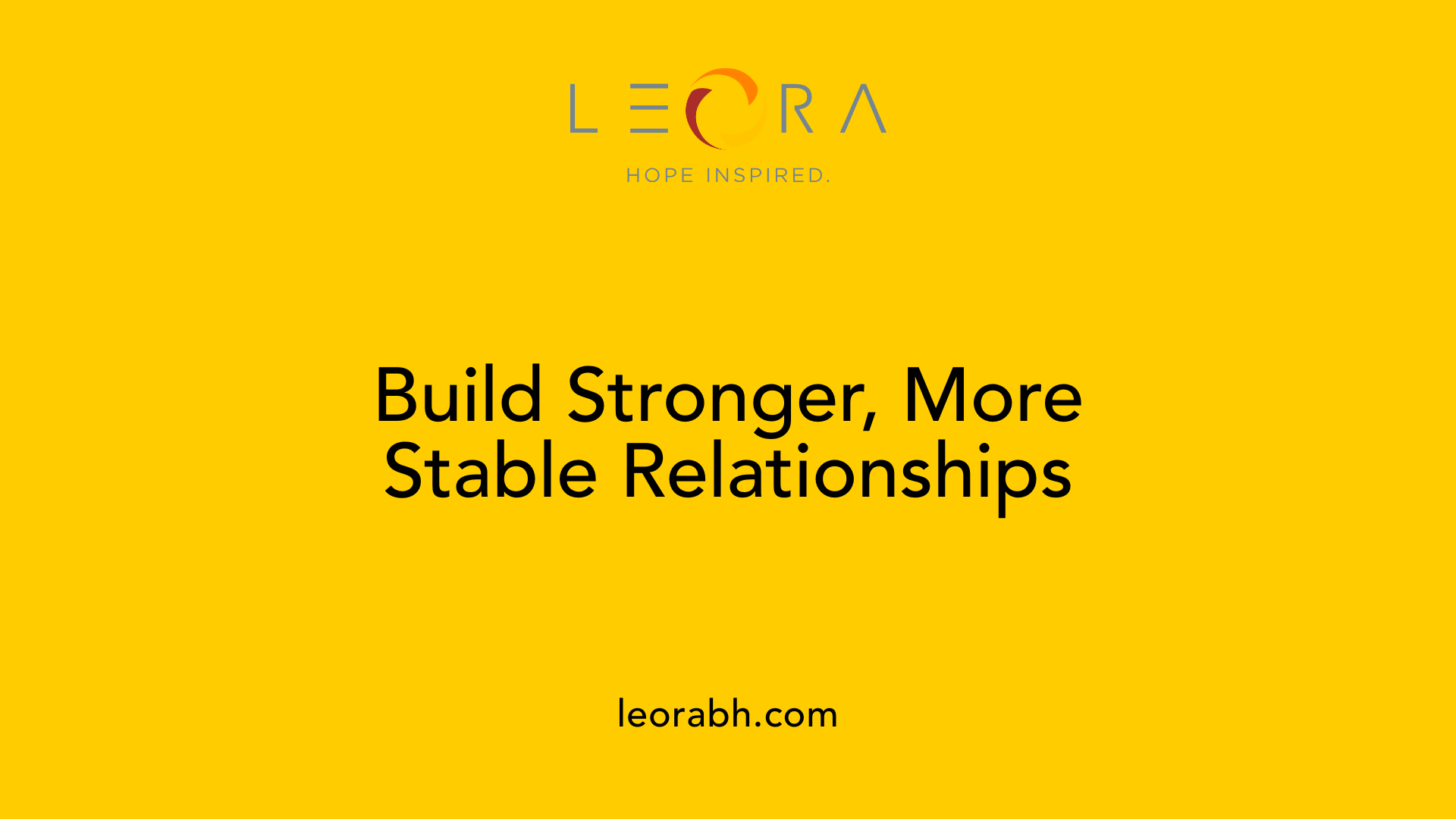 Build Stronger, More Stable Relationships