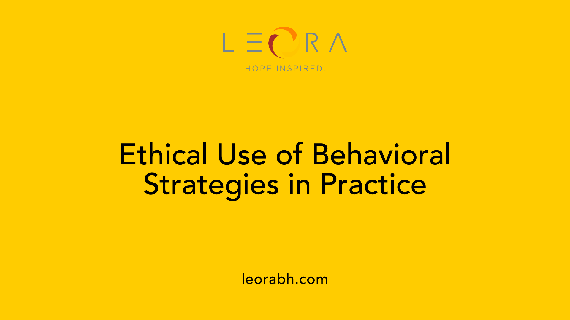 Ethical Use of Behavioral Strategies in Practice
