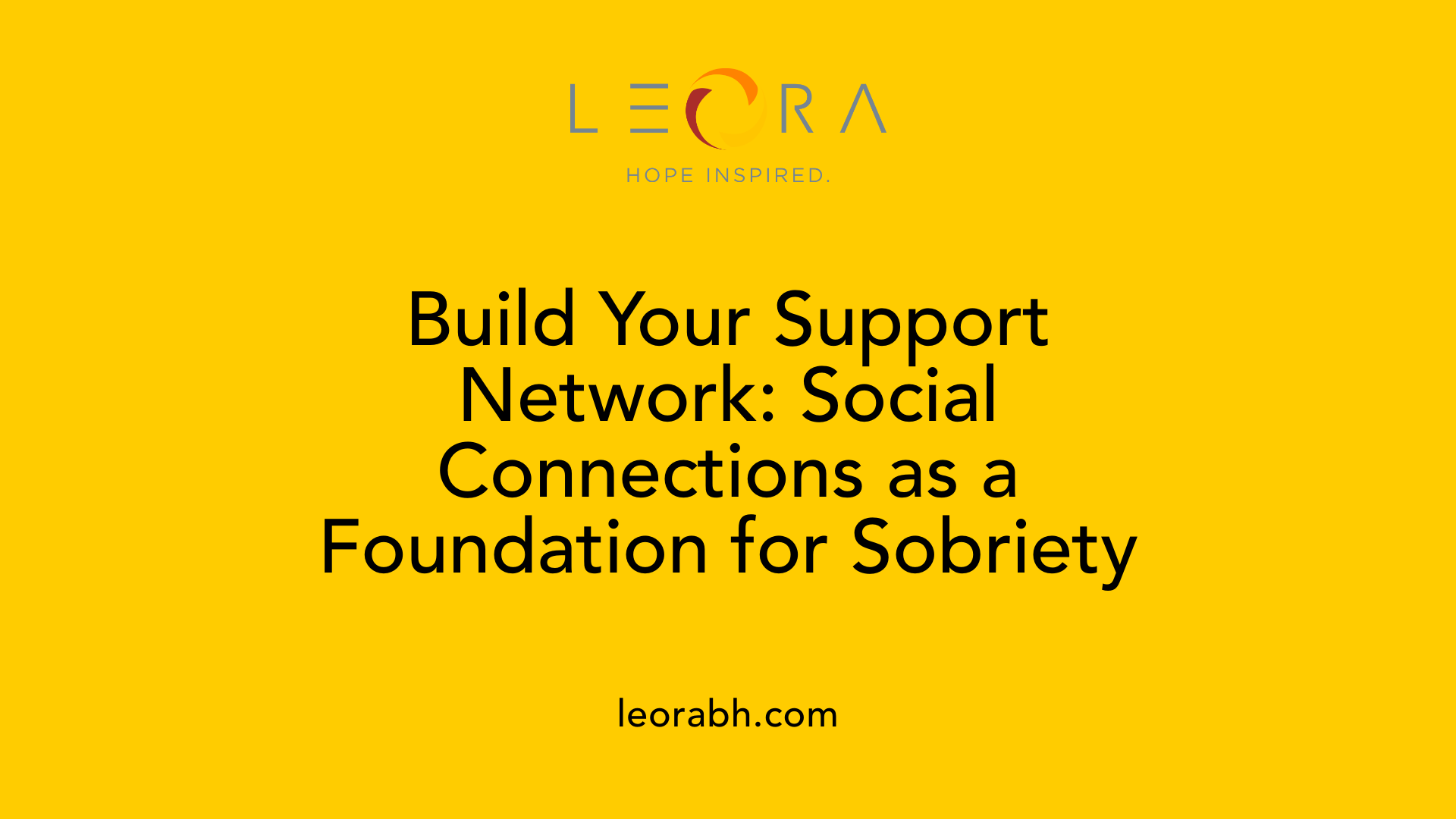 Build Your Support Network: Social Connections as a Foundation for Sobriety