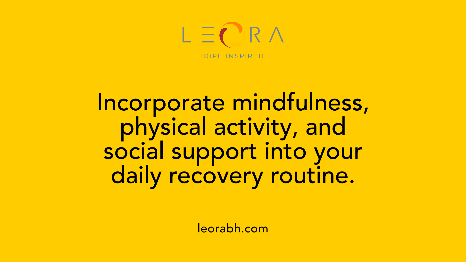 Incorporate mindfulness, physical activity, and social support into your daily recovery routine.