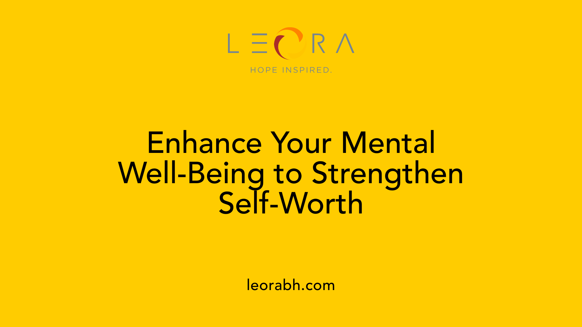 Enhance Your Mental Well-Being to Strengthen Self-Worth