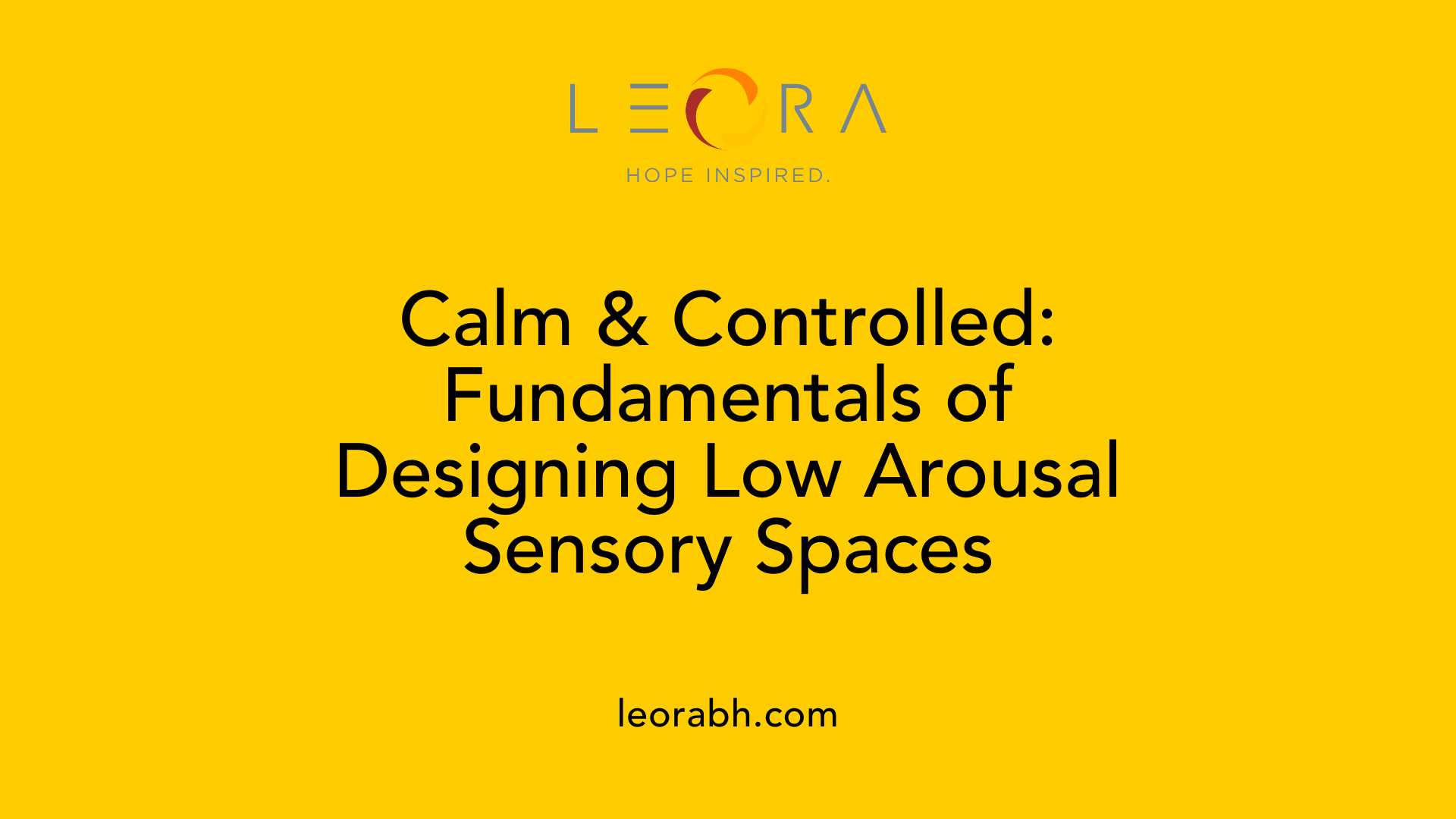 Calm &amp; Controlled: Fundamentals of Designing Low Arousal Sensory Spaces