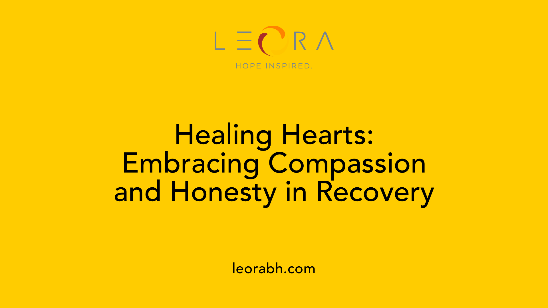Healing Hearts: Embracing Compassion and Honesty in Recovery