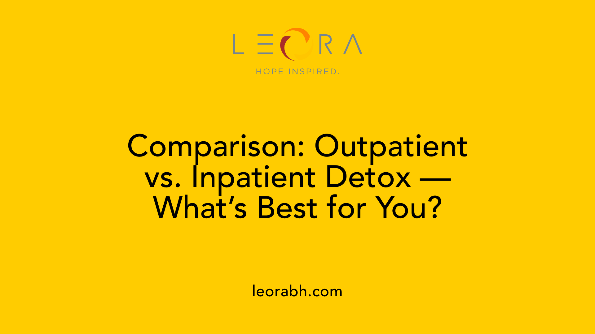 Comparison: Outpatient vs. Inpatient Detox — What’s Best for You?