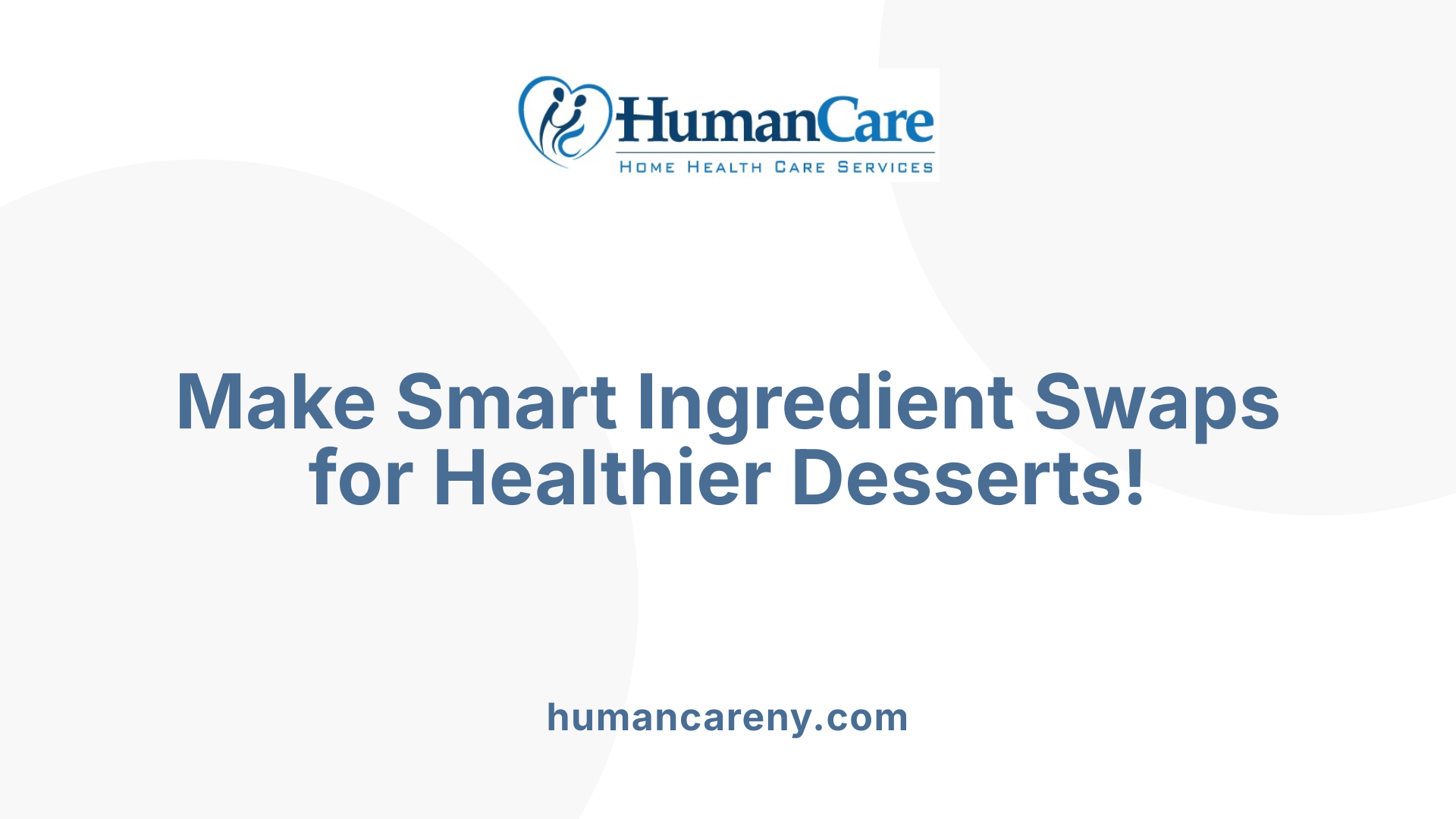 Make Smart Ingredient Swaps for Healthier Desserts!