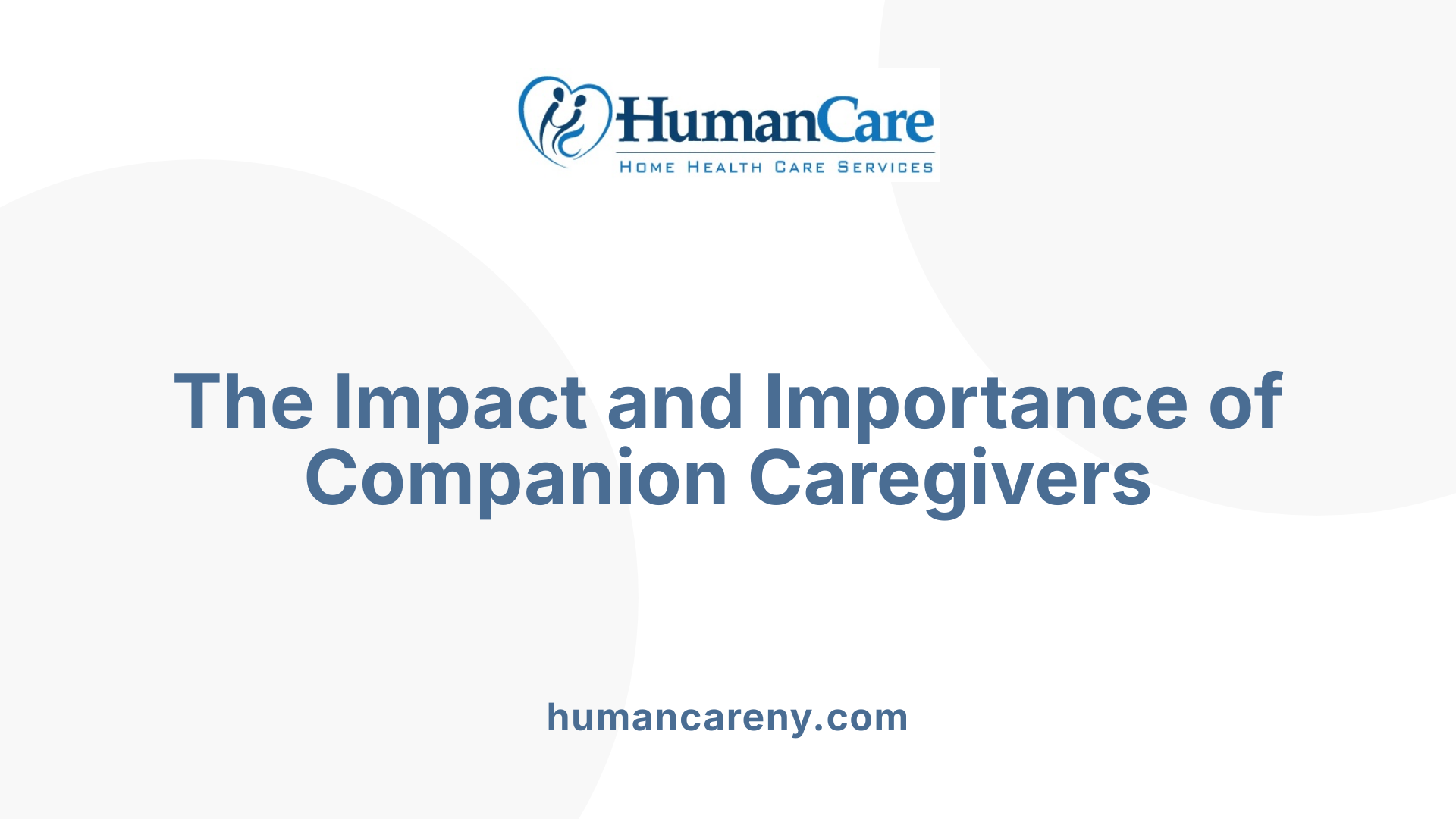 The Impact and Importance of Companion Caregivers