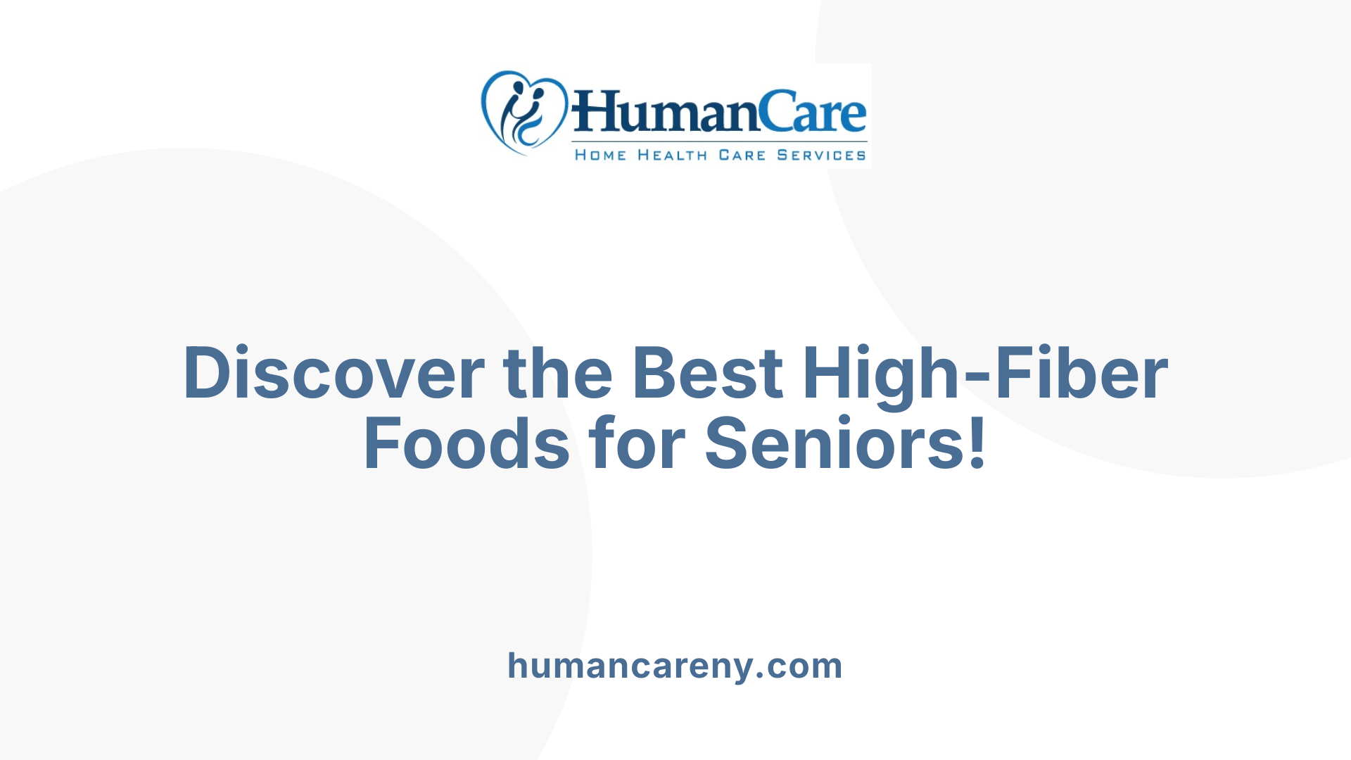 Discover the Best High-Fiber Foods for Seniors!