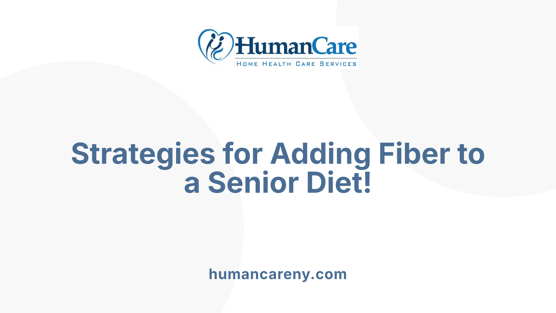 Strategies for Adding Fiber to a Senior Diet!
