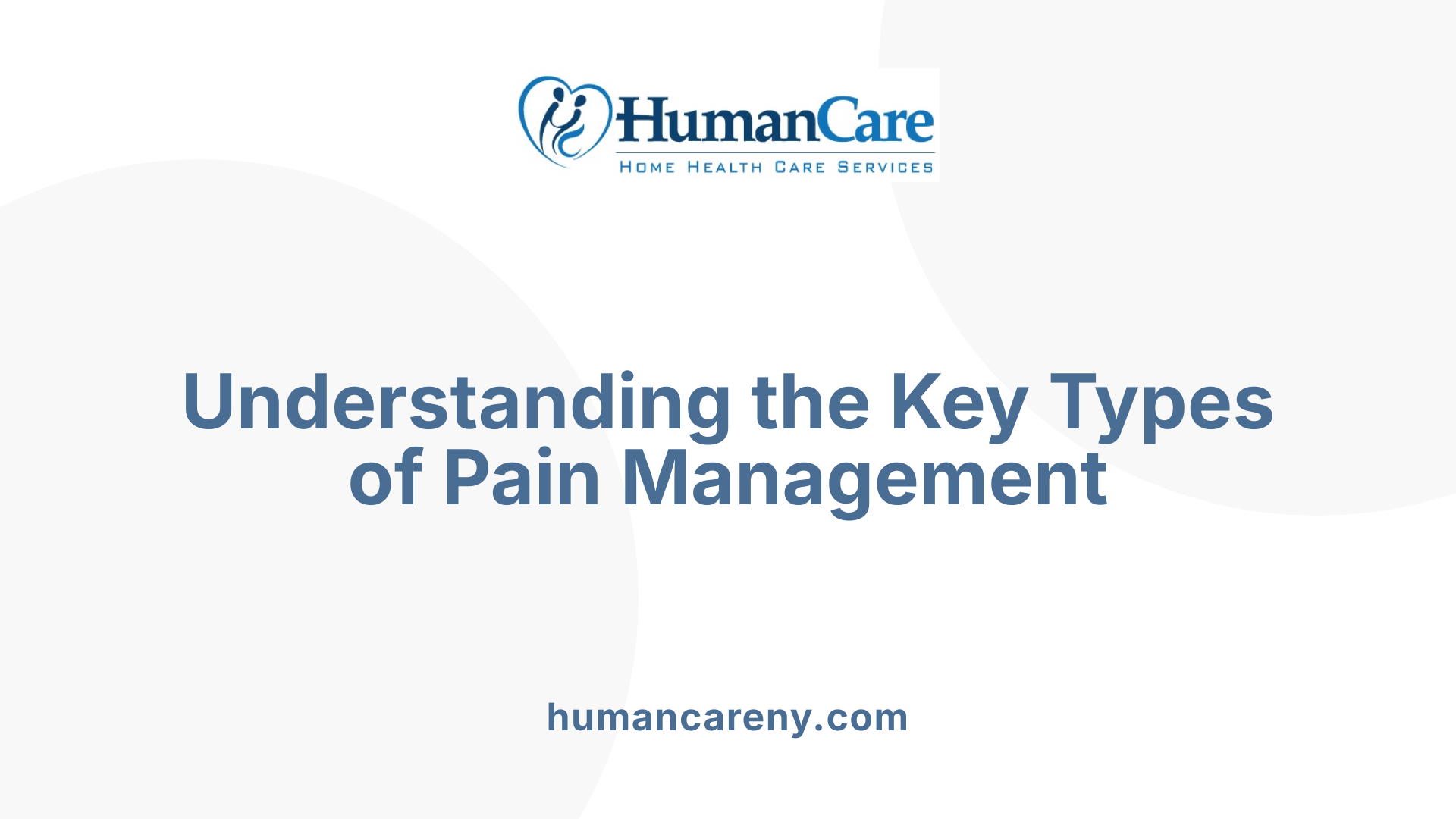 Understanding the Key Types of Pain Management