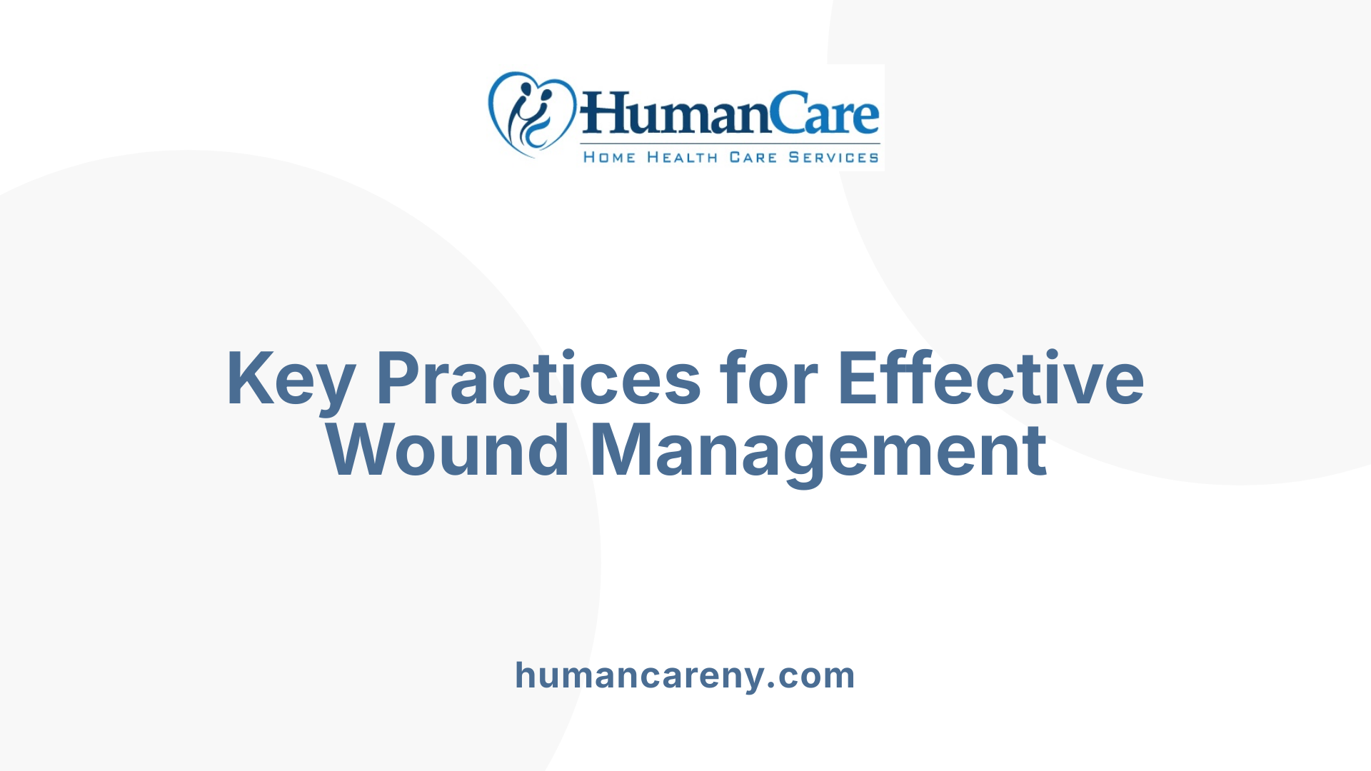 Key Practices for Effective Wound Management