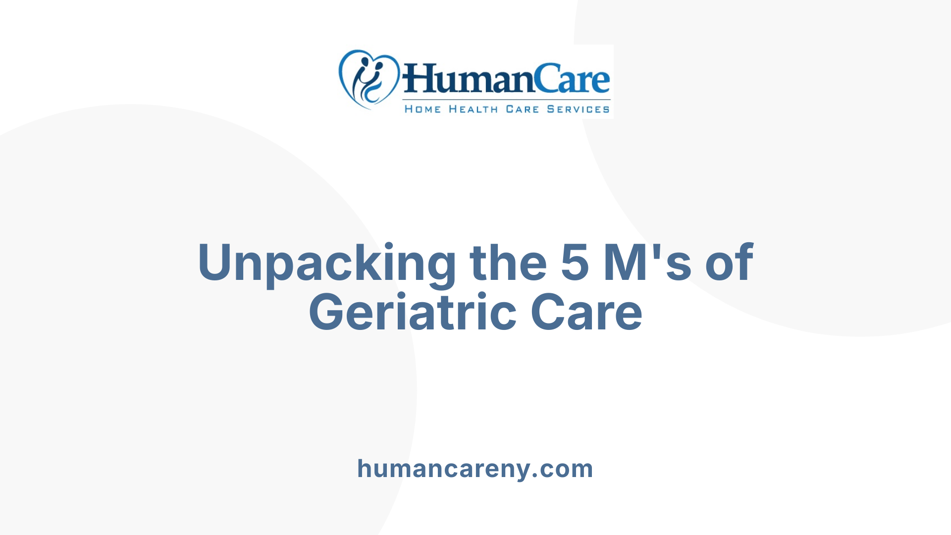 Unpacking the 5 M's of Geriatric Care