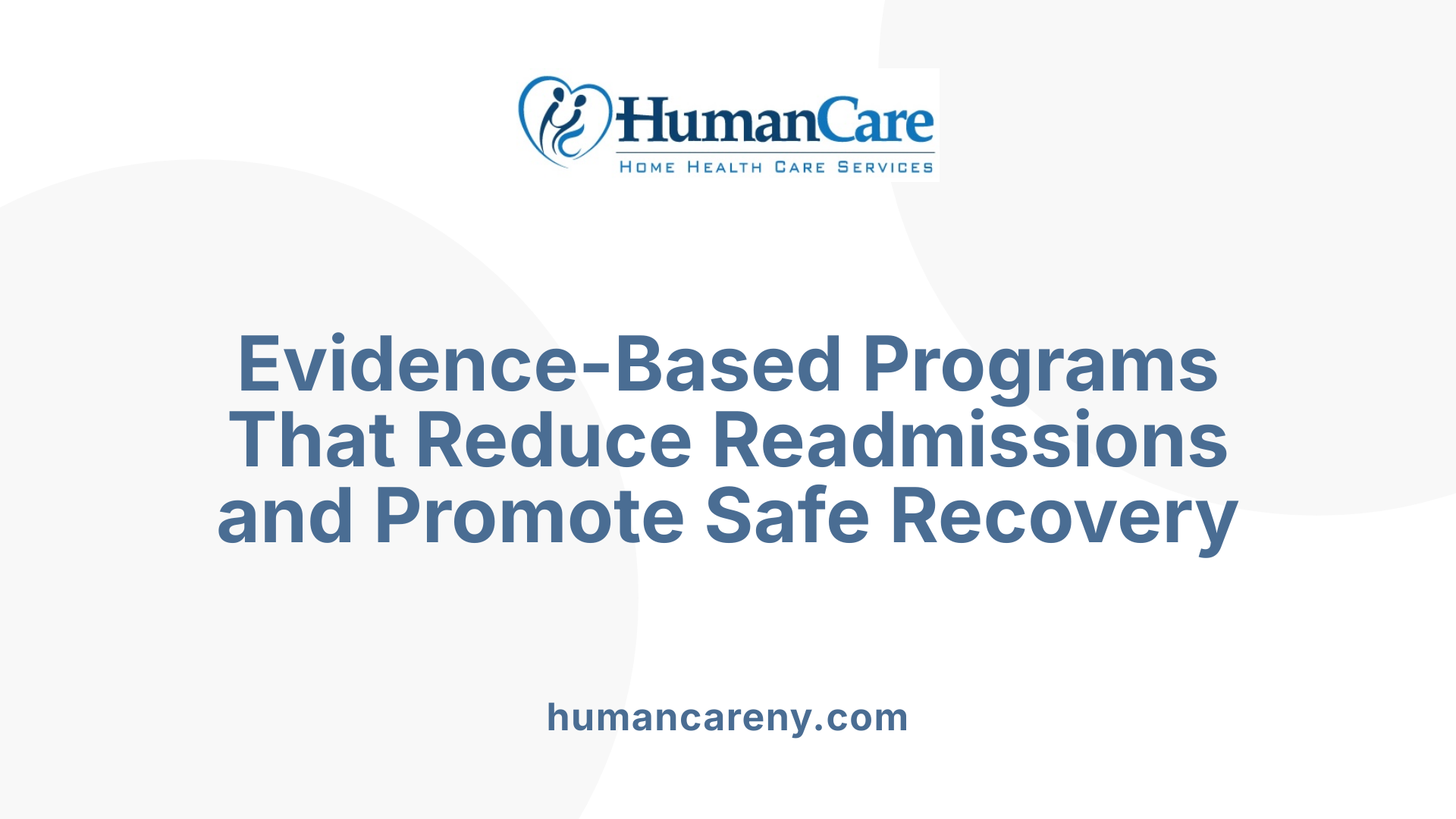 Evidence-Based Programs That Reduce Readmissions and Promote Safe Recovery