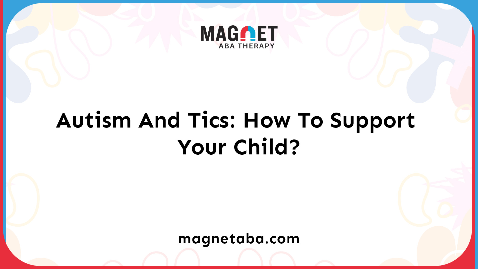 Autism And Tics: How To Support Your Child?