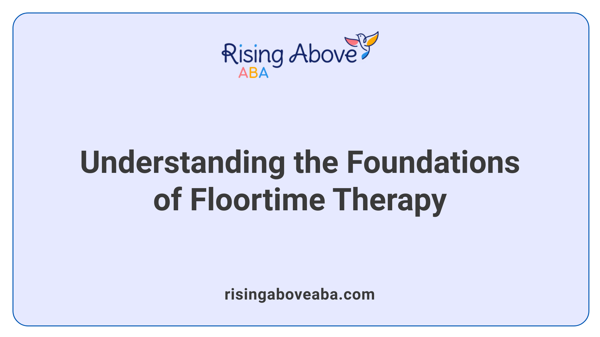 Understanding the Foundations of Floortime Therapy