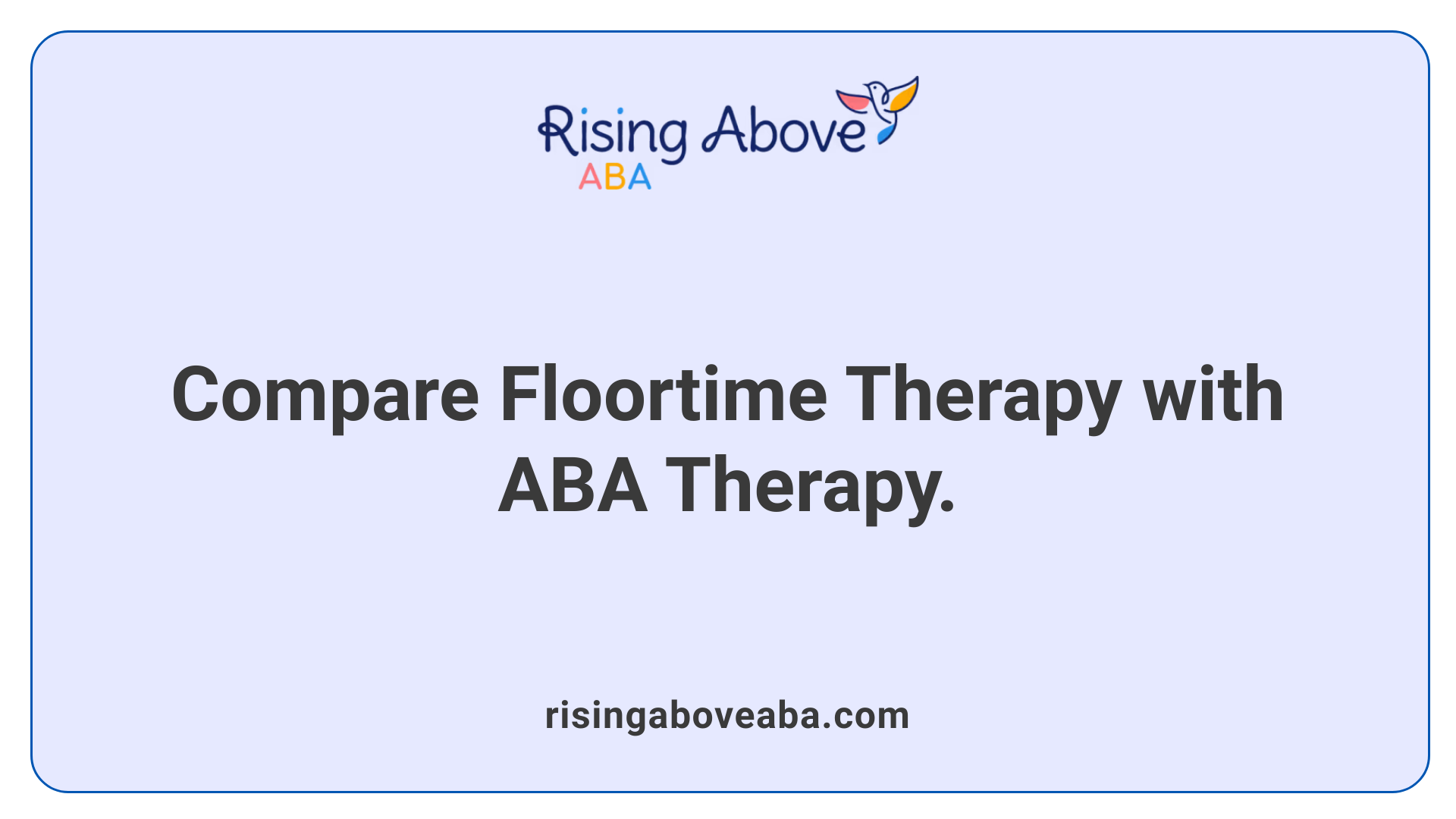 Compare Floortime Therapy with ABA Therapy.