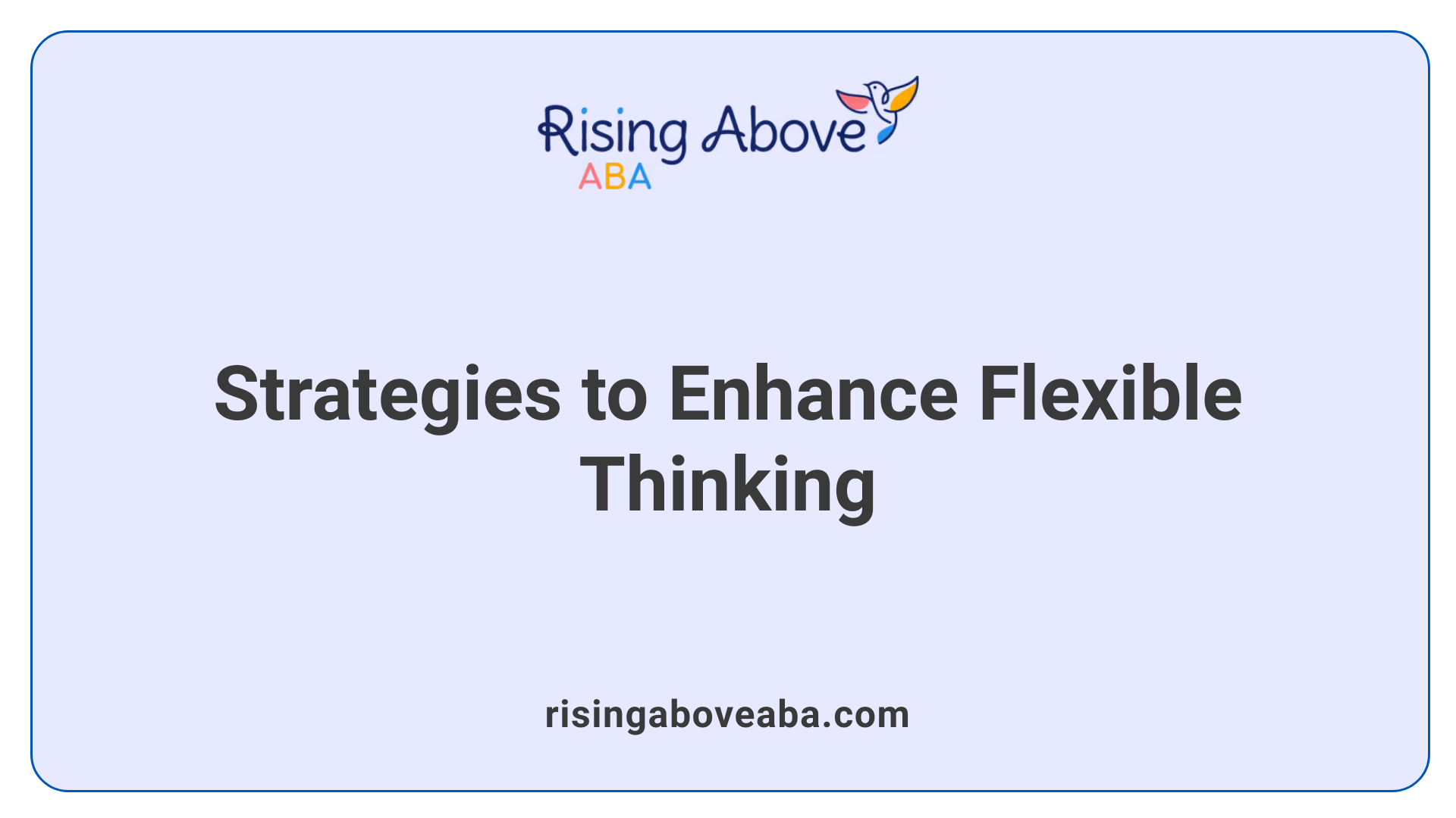Strategies to Enhance Flexible Thinking