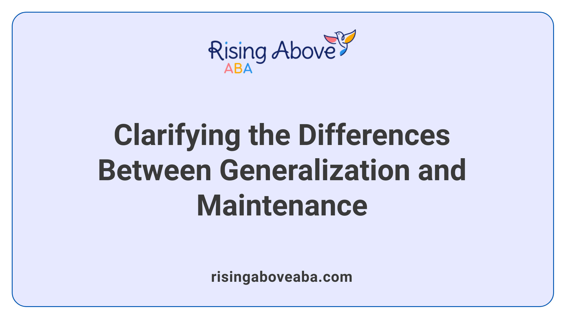 Clarifying the Differences Between Generalization and Maintenance