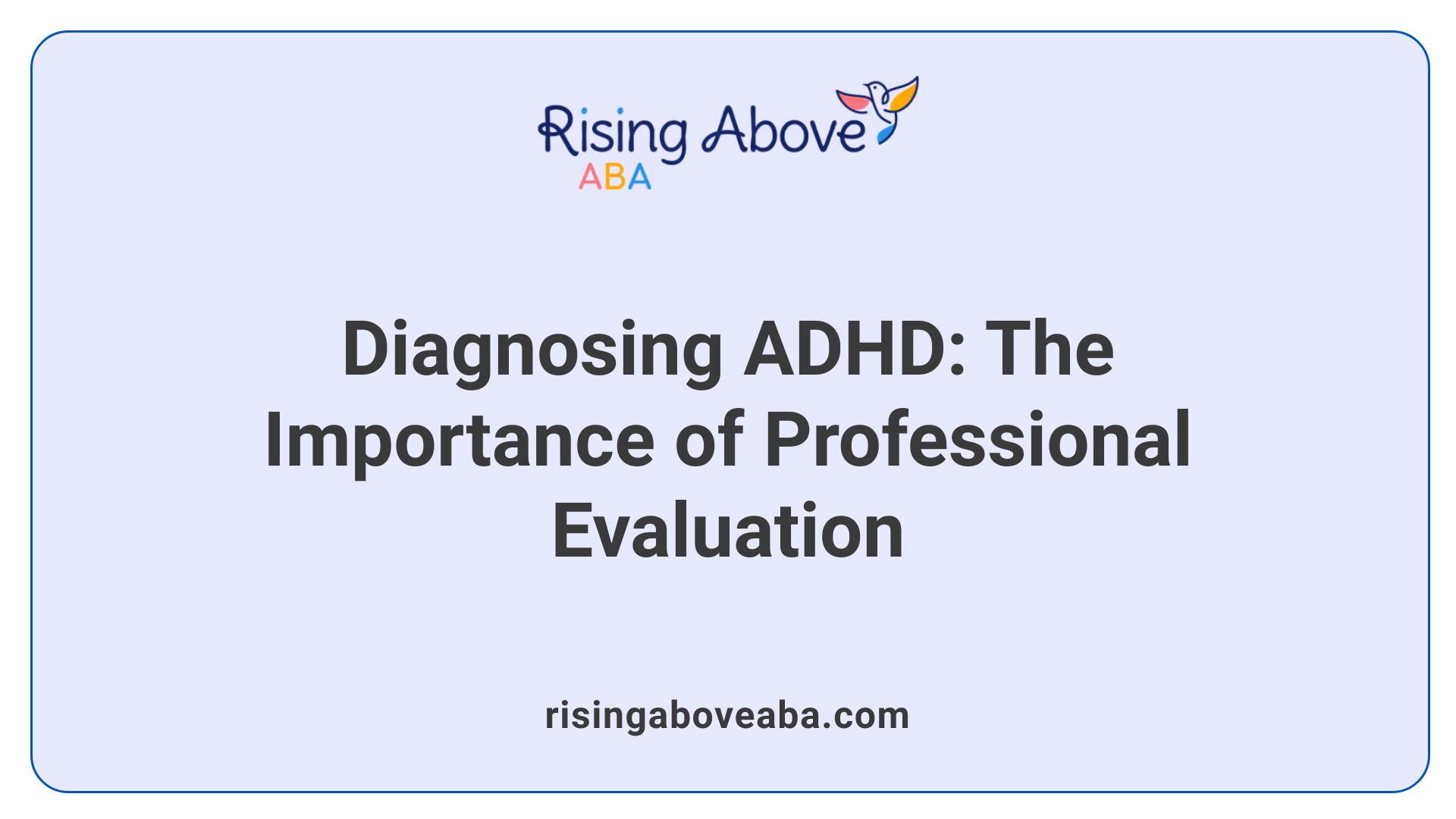 Diagnosing ADHD: The Importance of Professional Evaluation