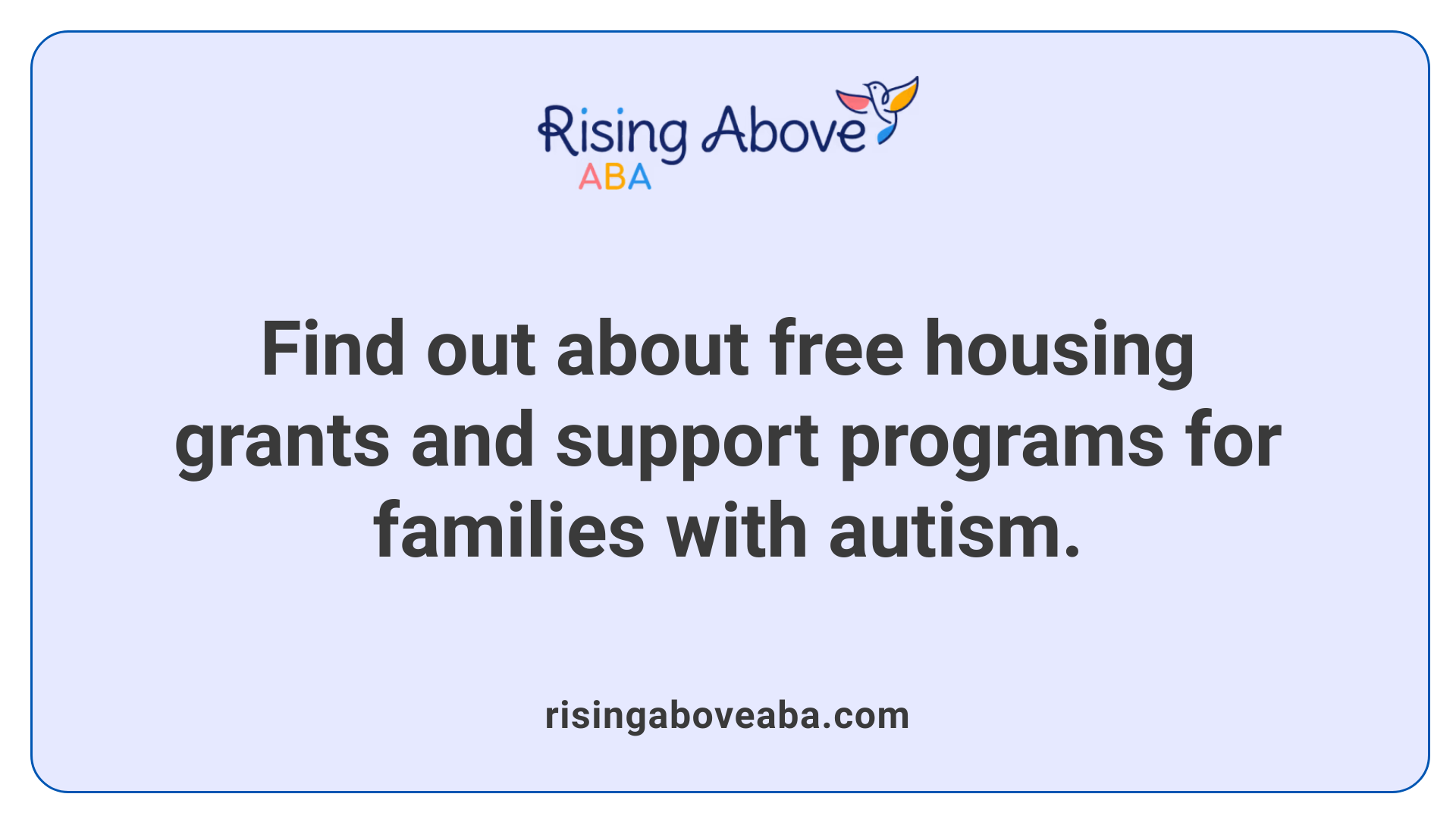 Find out about free housing grants and support programs for families with autism.