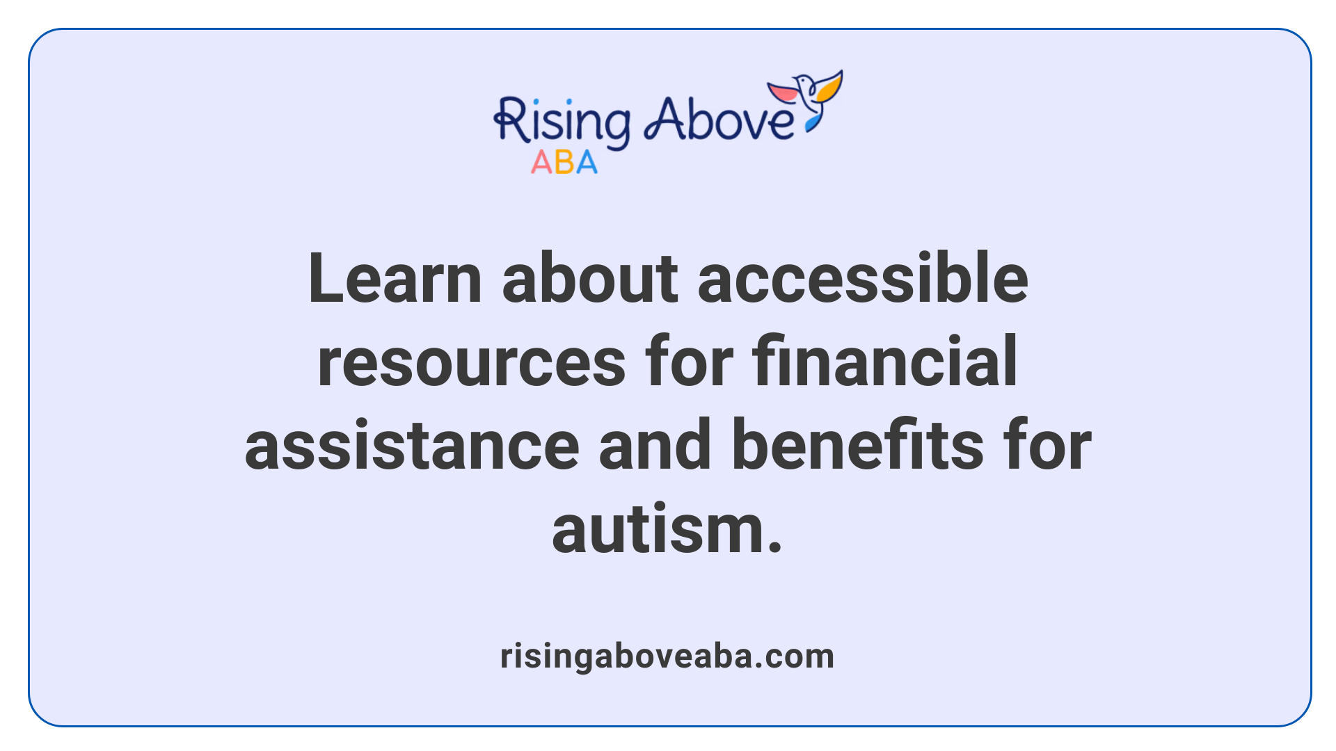 Learn about accessible resources for financial assistance and benefits for autism.
