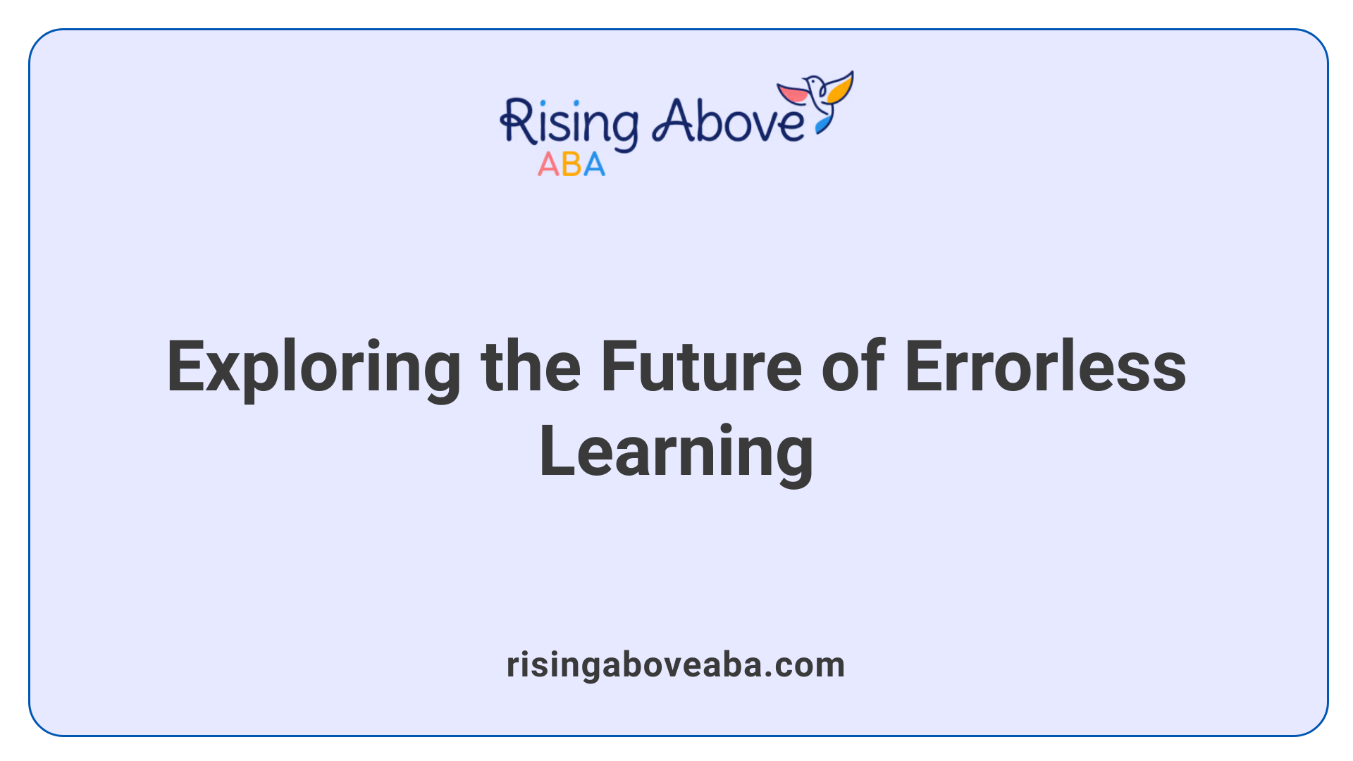 Exploring the Future of Errorless Learning