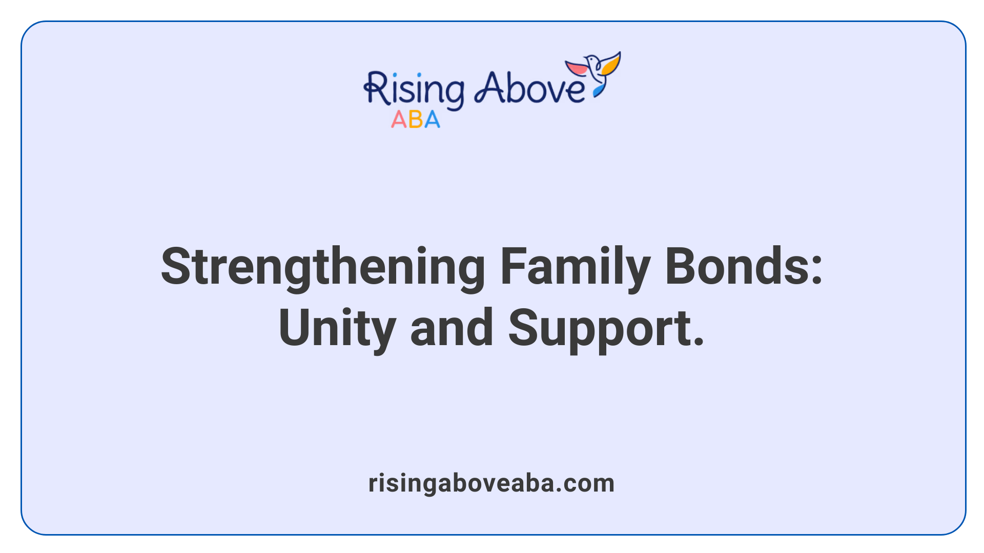 Strengthening Family Bonds: Unity and Support.