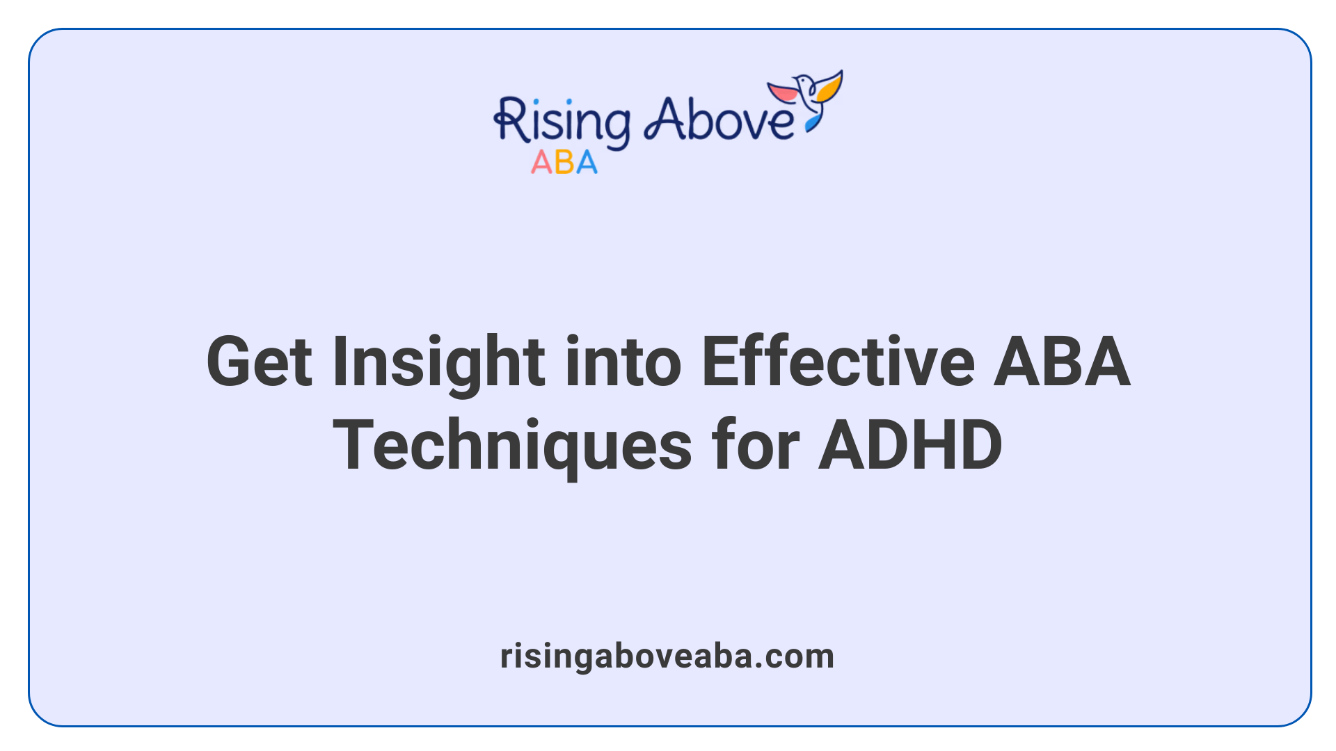 Get Insight into Effective ABA Techniques for ADHD