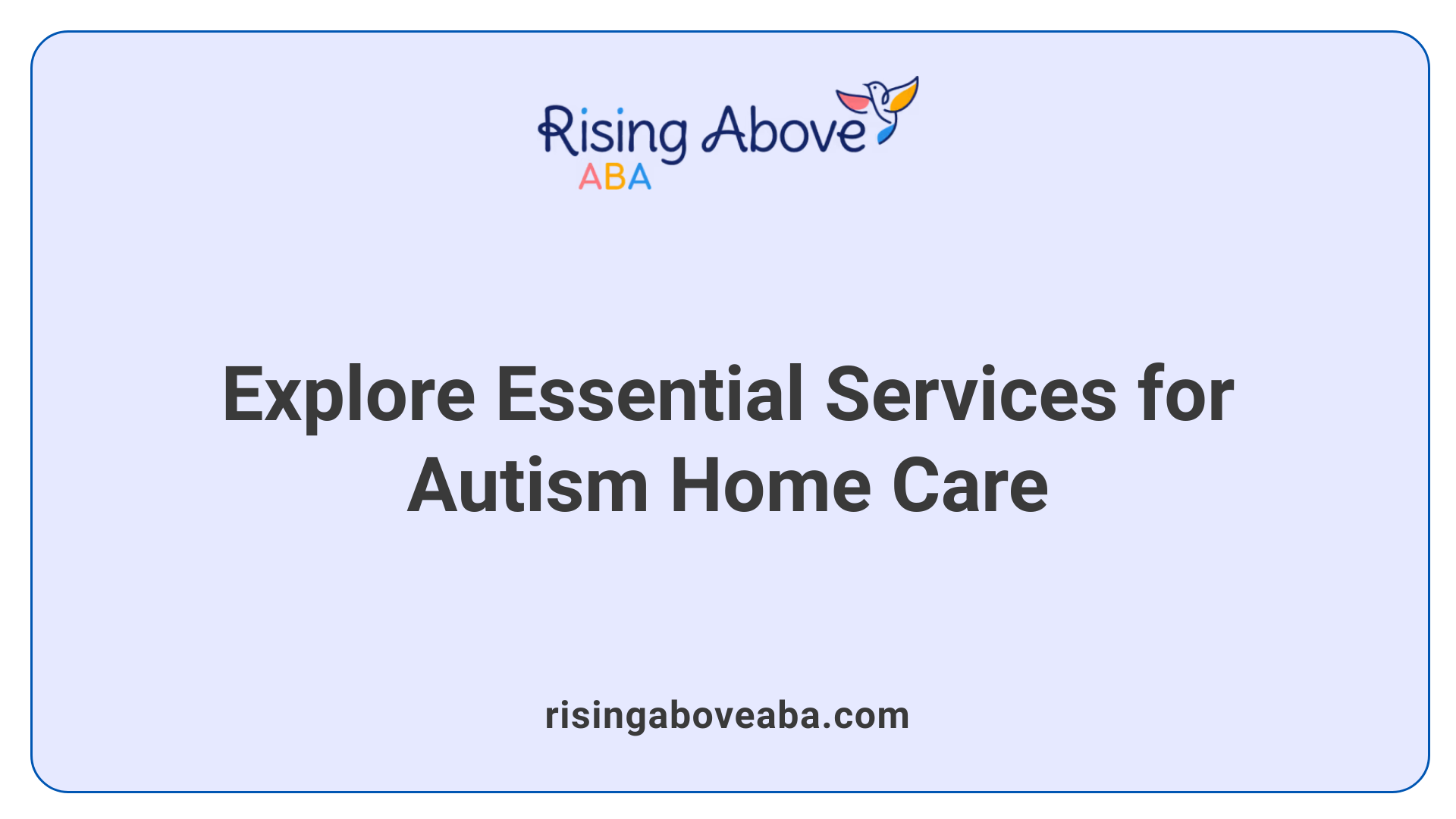 Explore Essential Services for Autism Home Care