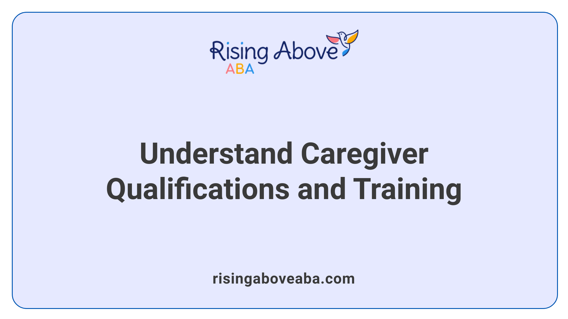 Understand Caregiver Qualifications and Training