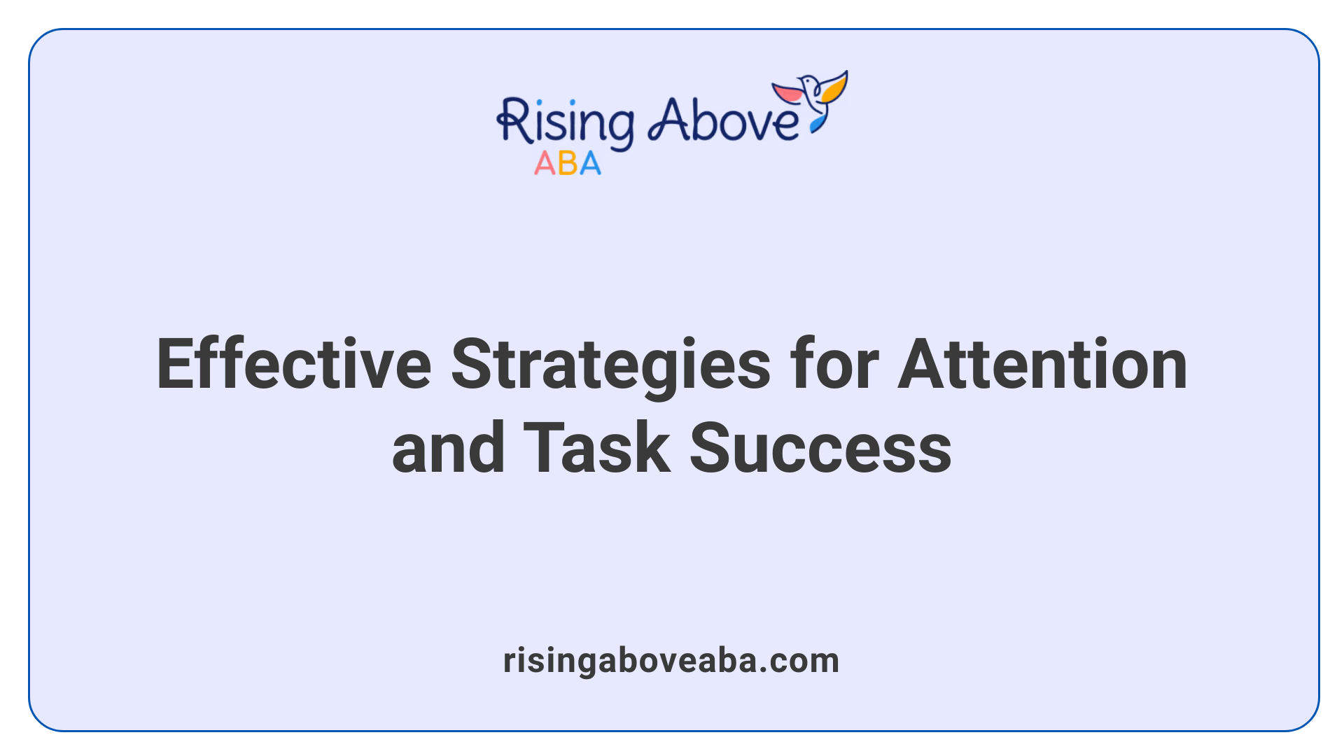 Effective Strategies for Attention and Task Success