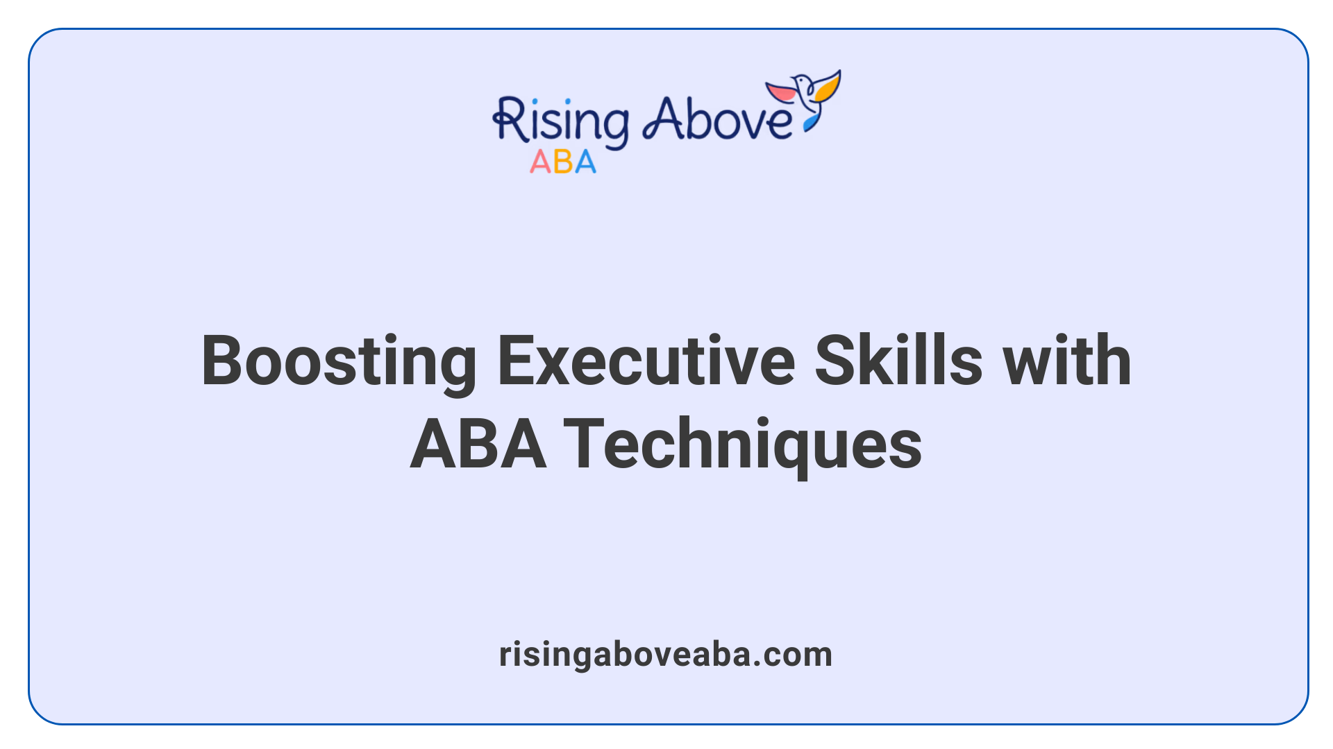 Boosting Executive Skills with ABA Techniques