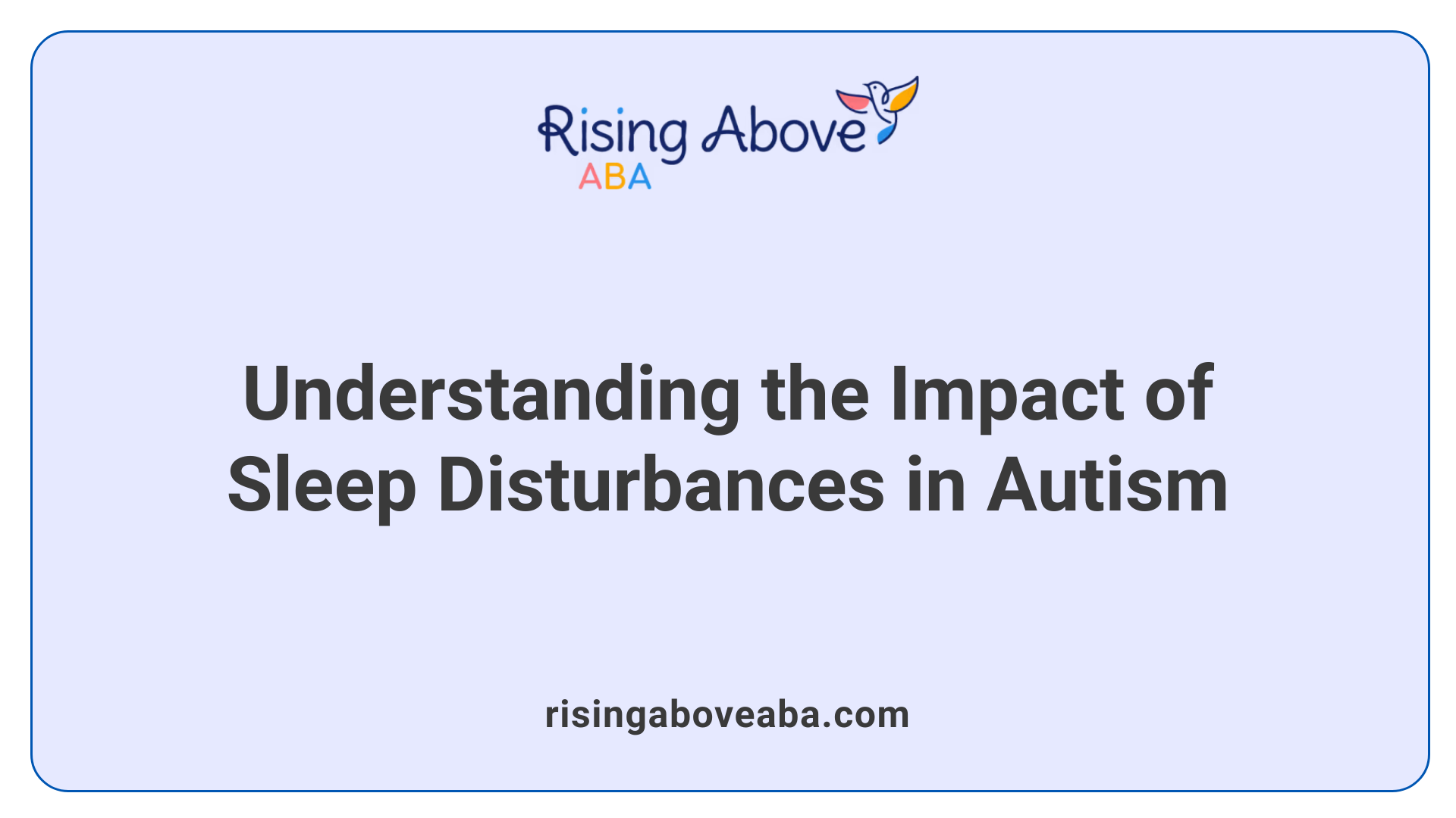 Understanding the Impact of Sleep Disturbances in Autism